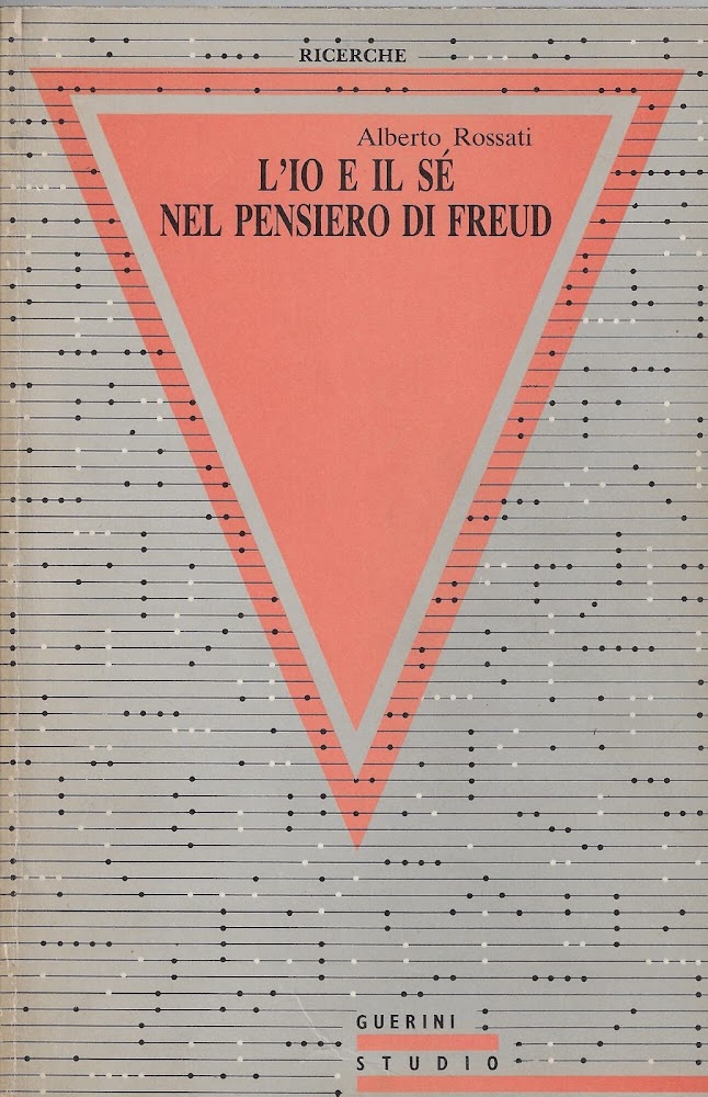 L'io e il sé nel pensiero di Freud. Un riesame …