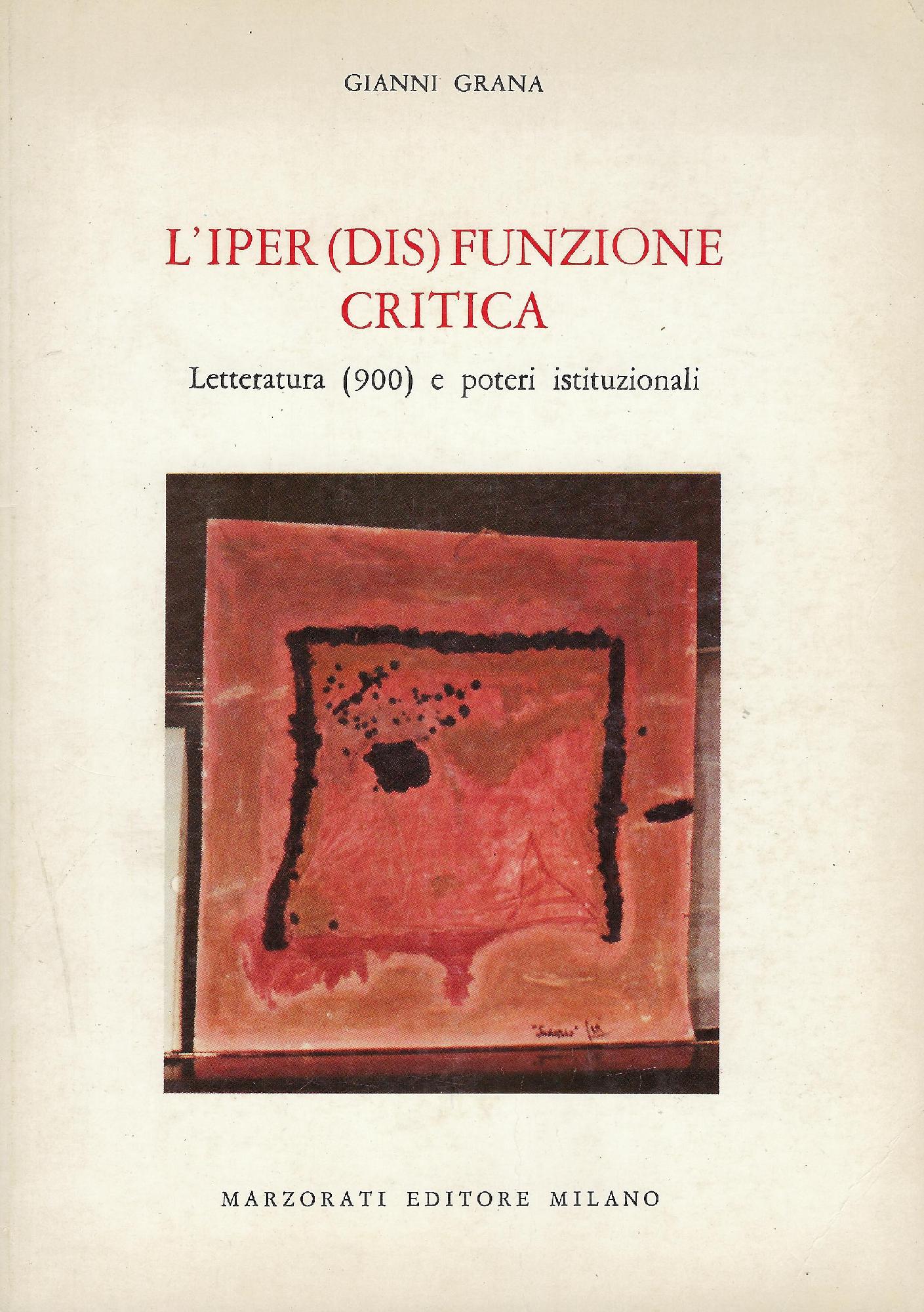 L' iper(dis)funzione critica : letteratura (900) e poteri istituzionali