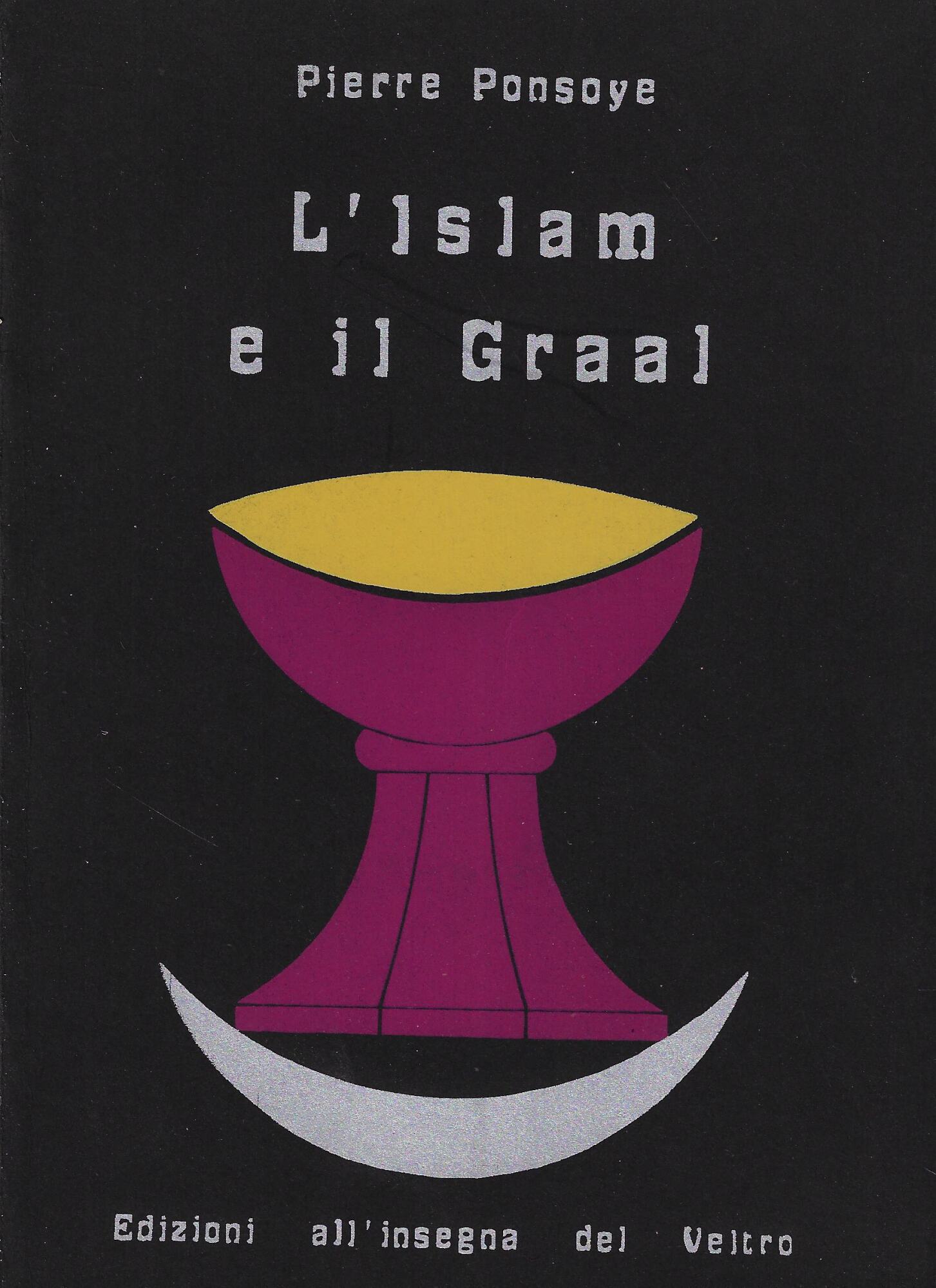 L'islam e il Graal : studio sull'esoterismo del Parzival di …