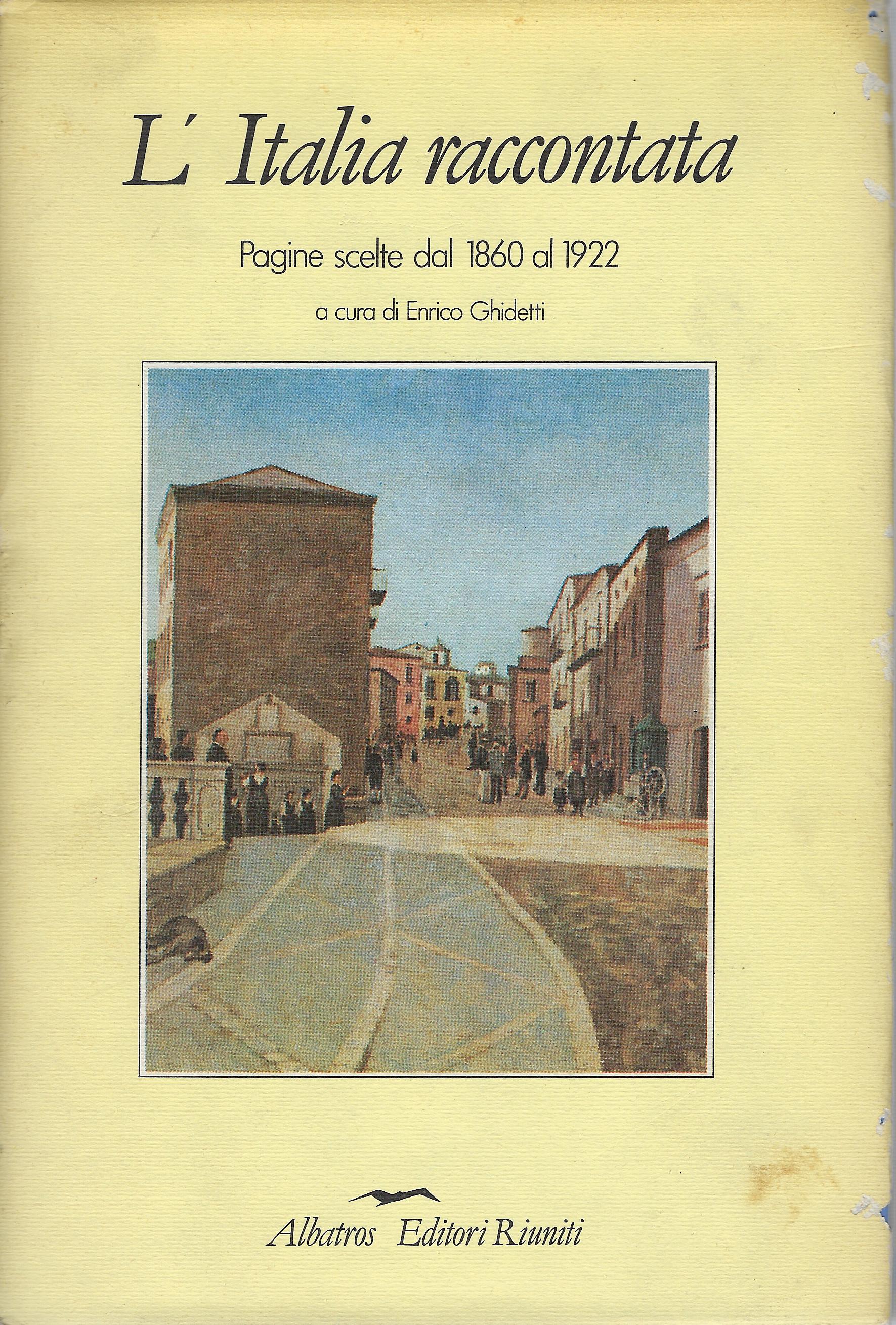 L'Italia raccontata : pagine scelte dal 1860 al 1922