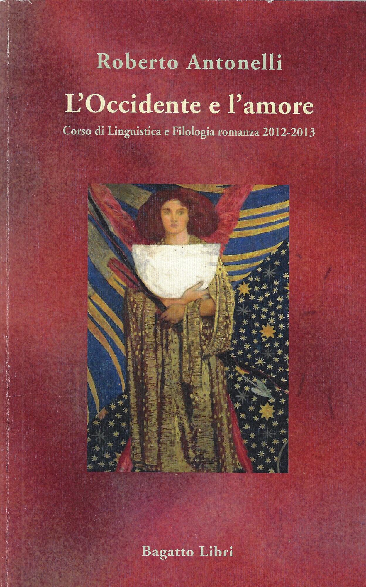 L'Occidente e l'amore. Corso di Linguistica e Filologia romanza 2012-2013