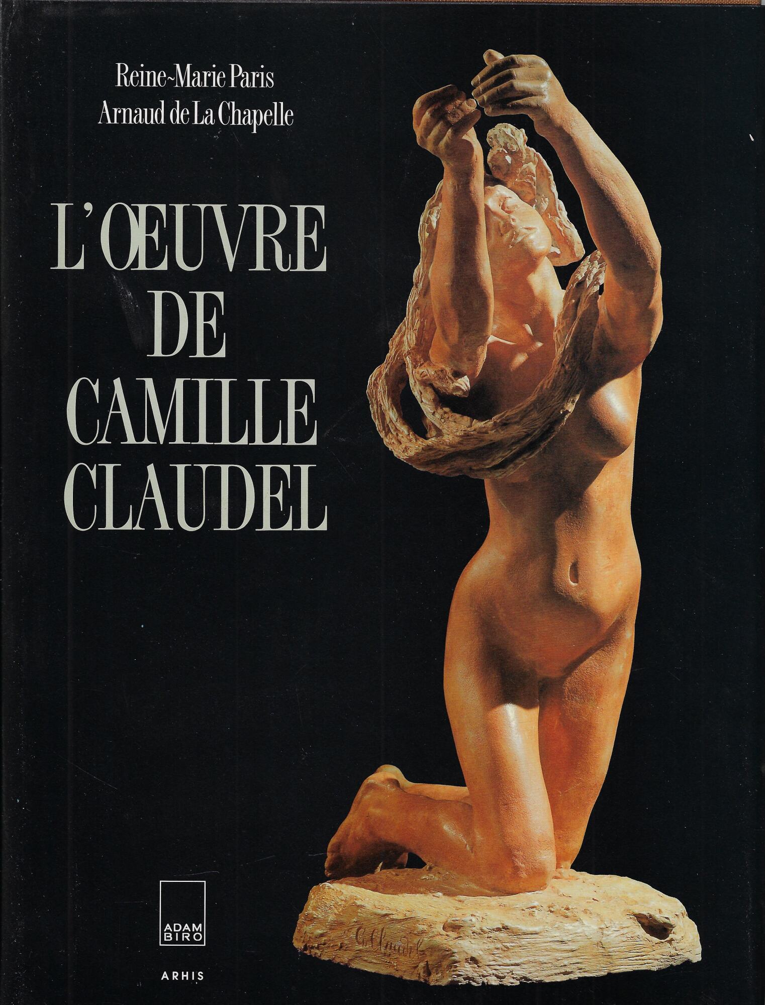 L'Oeuvre De Camille Claudel. Catalogue Raisonné