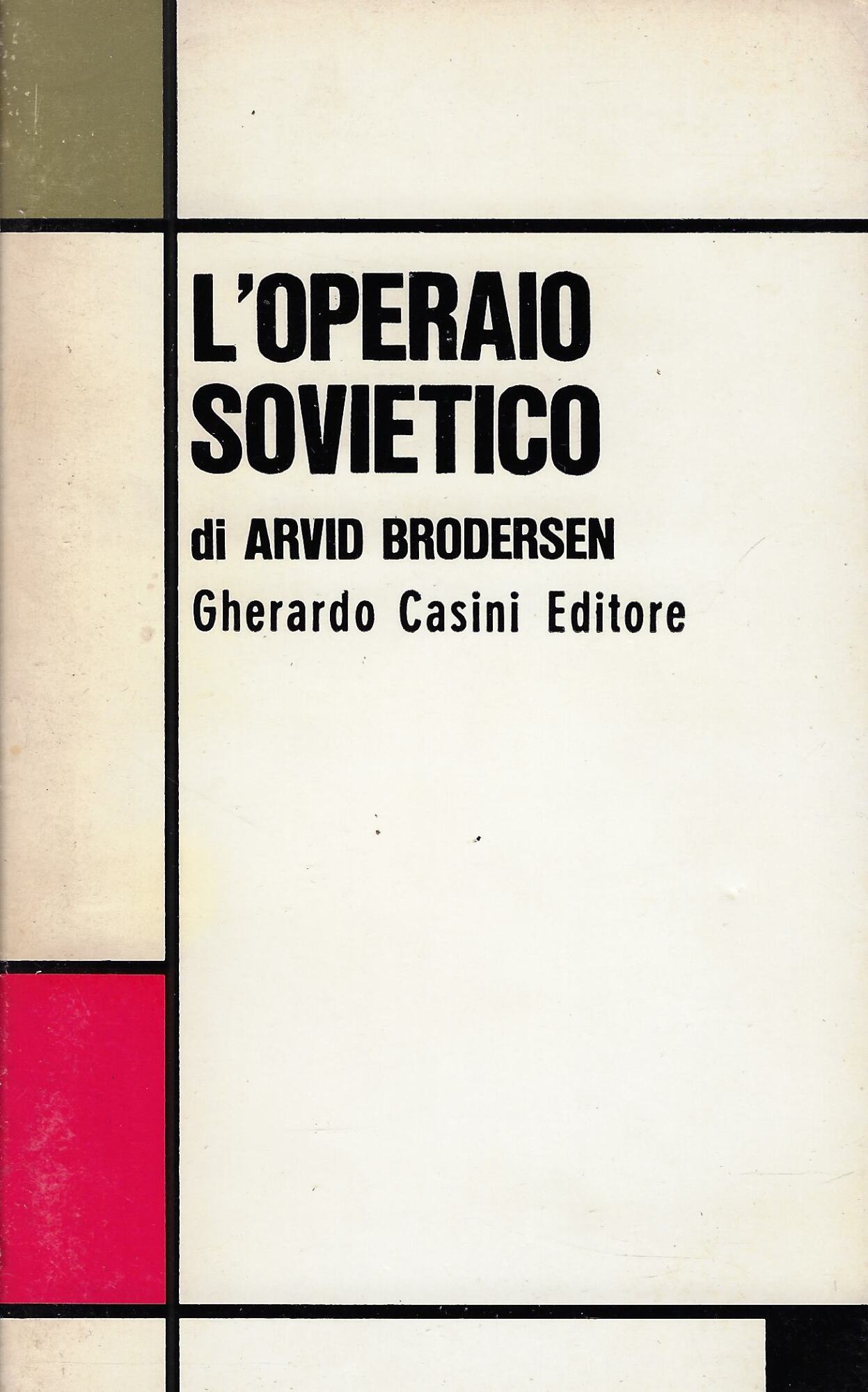L'operaio sovietico : condizione operaia e potere statale nell'URSS