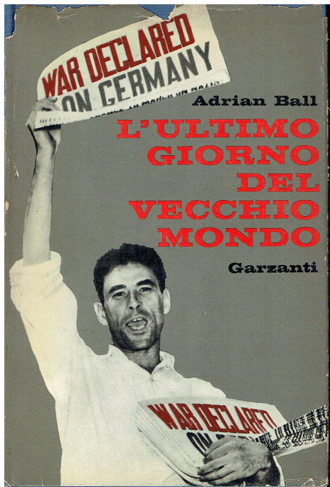 L'ultimo giorno del vecchio mondo : 3 settembre 1939