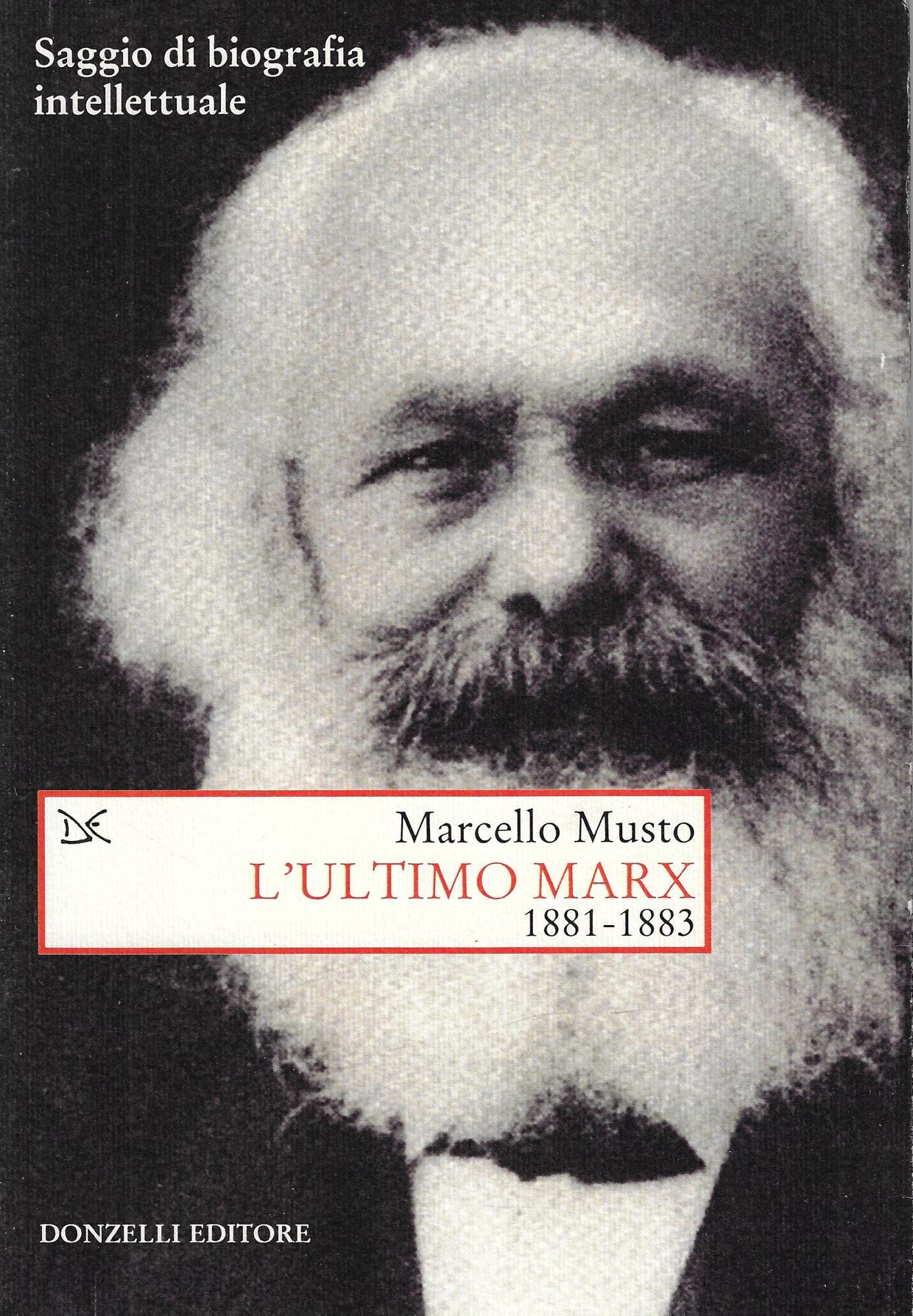 L'ultimo Marx 1881-1883. Saggio di biografia intellettuale