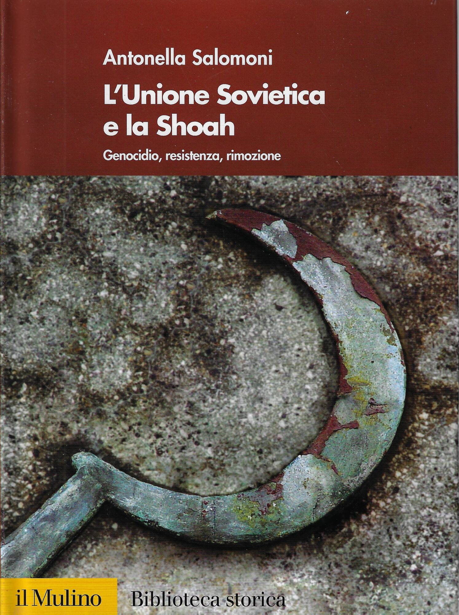 L' Unione Sovietica e la shoah : genocidio, resistenza, rimozione