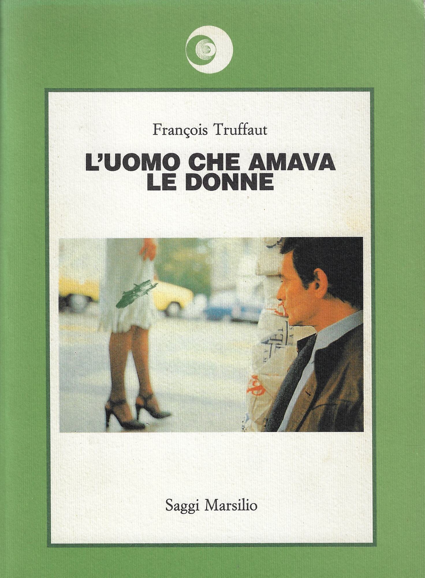 L'uomo che amava le donne. Cineromanzo