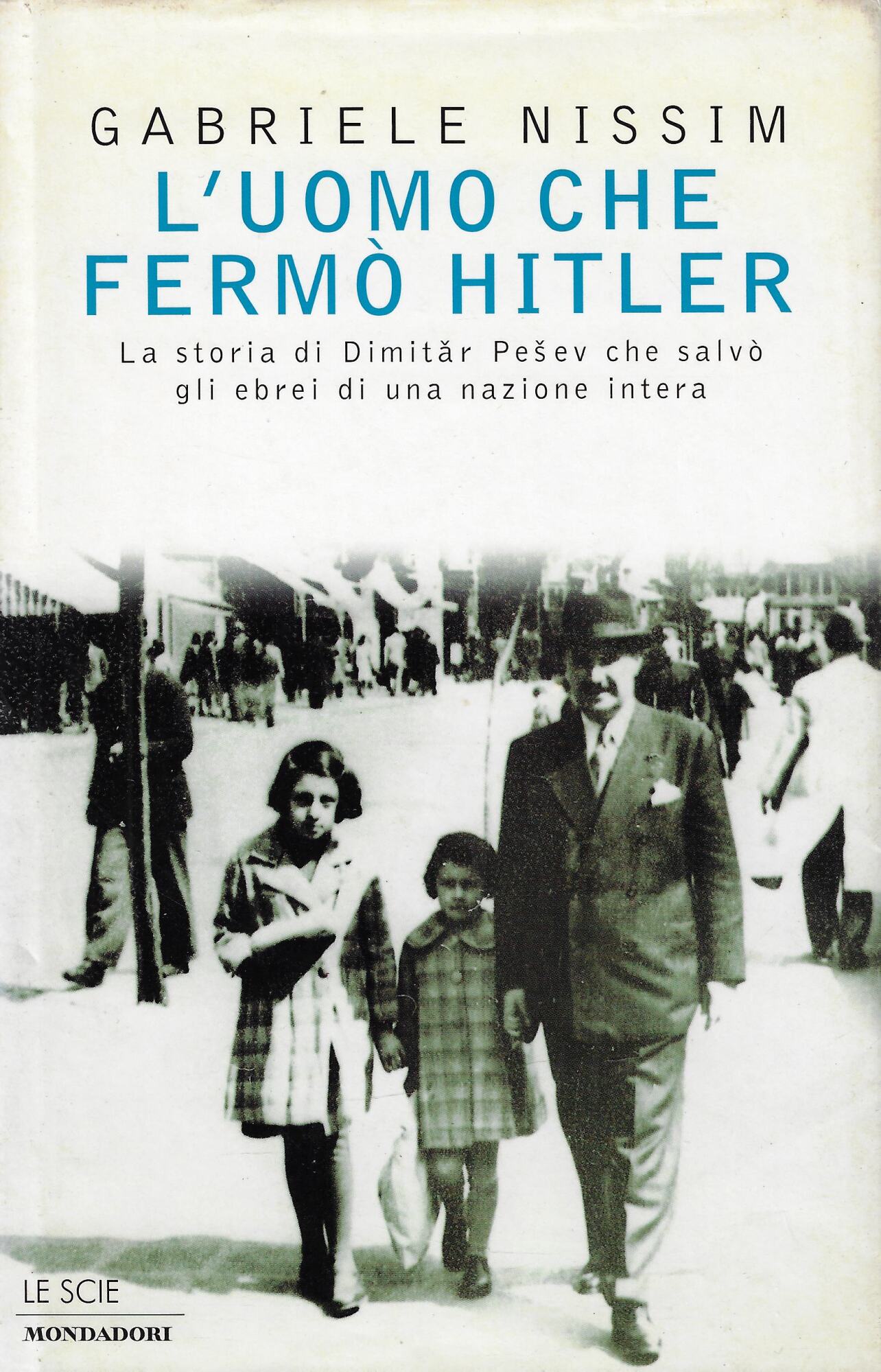 L'uomo che fermò Hitler. La storia di Dimitar Pesev che …