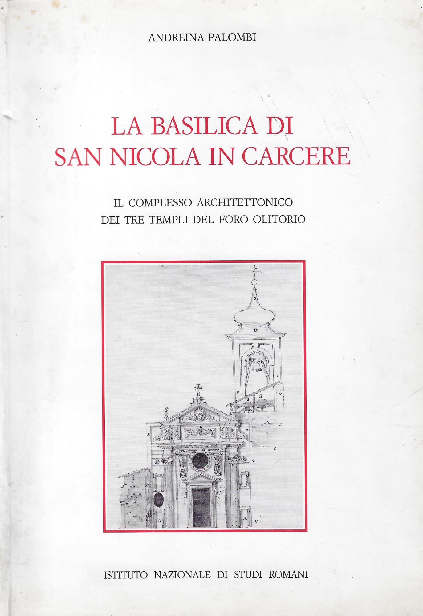 La basilica di San Nicola in carcere. Il complesso architettonico …