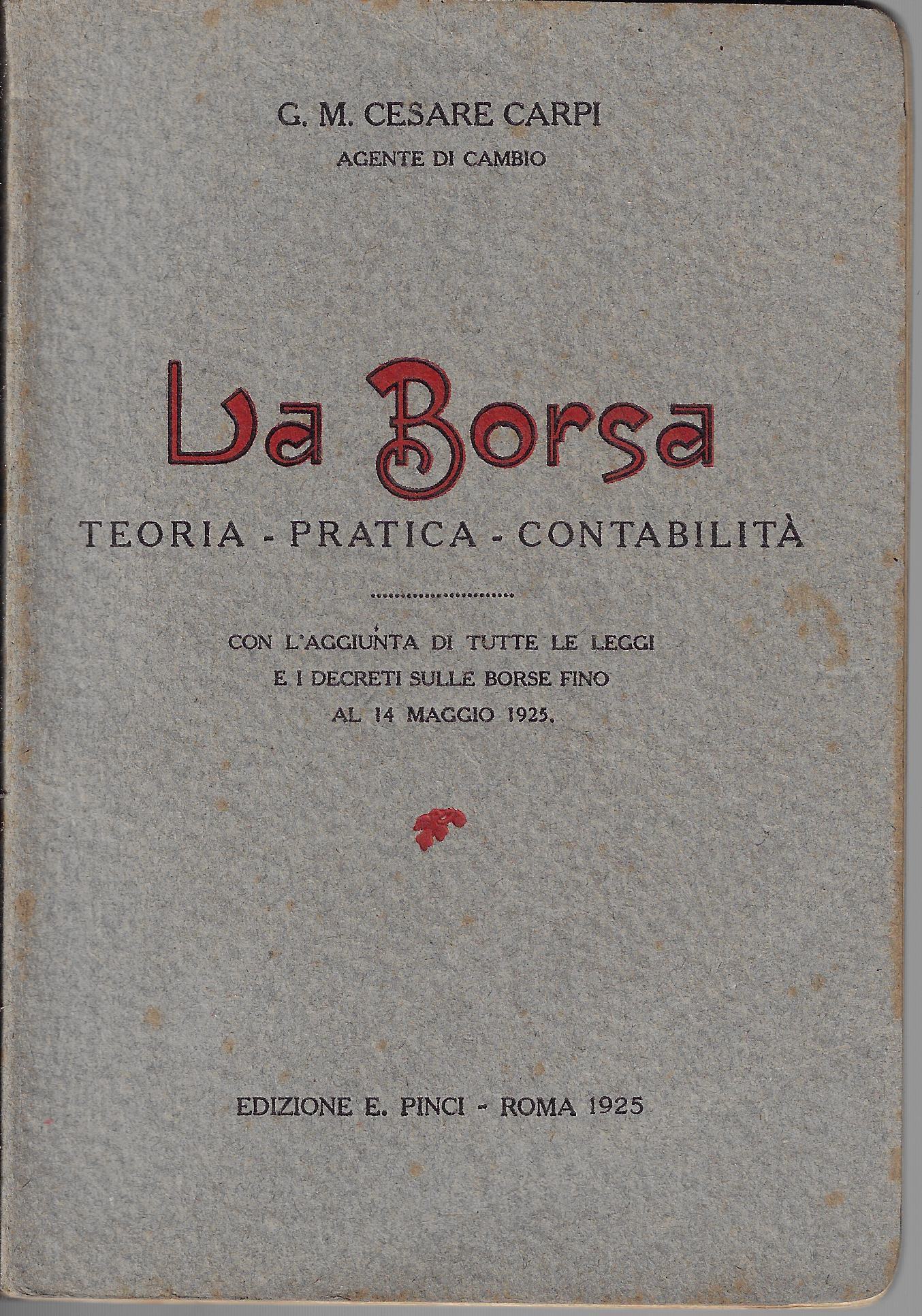 La borsa : teoria, pratica, contabilita con l'aggiunta di tutte …