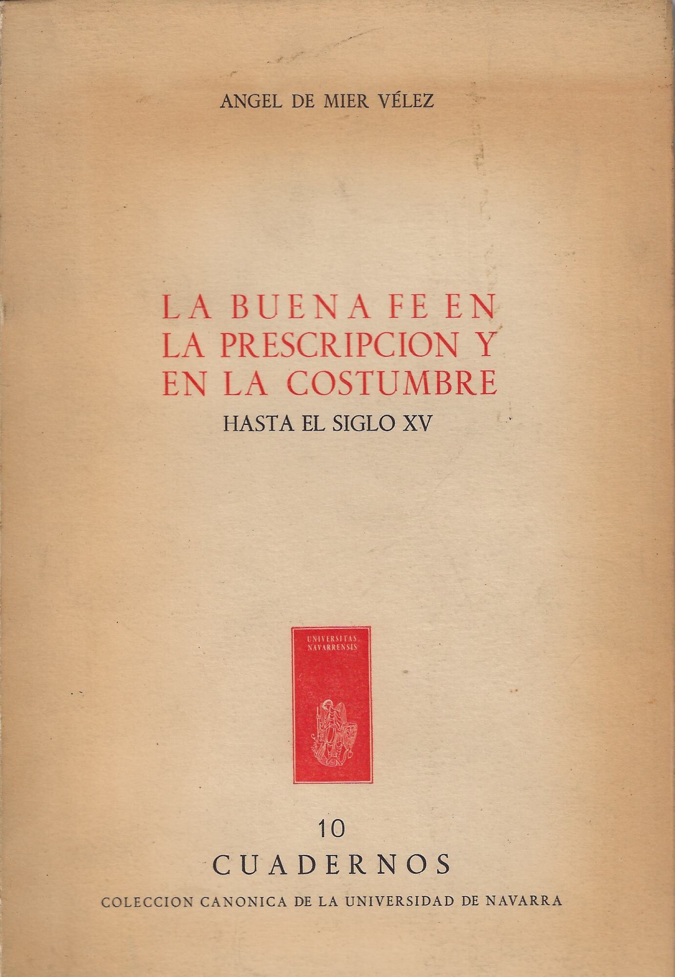 La buena fe en la prescripcion y en la costumbre …