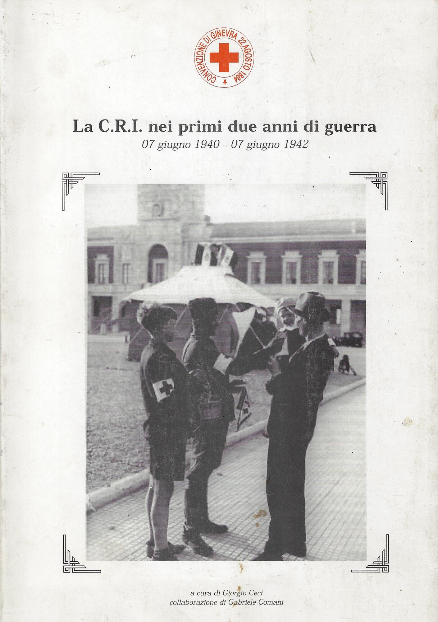La C.R.I. nei primi due anni di guerra (7 giungno …