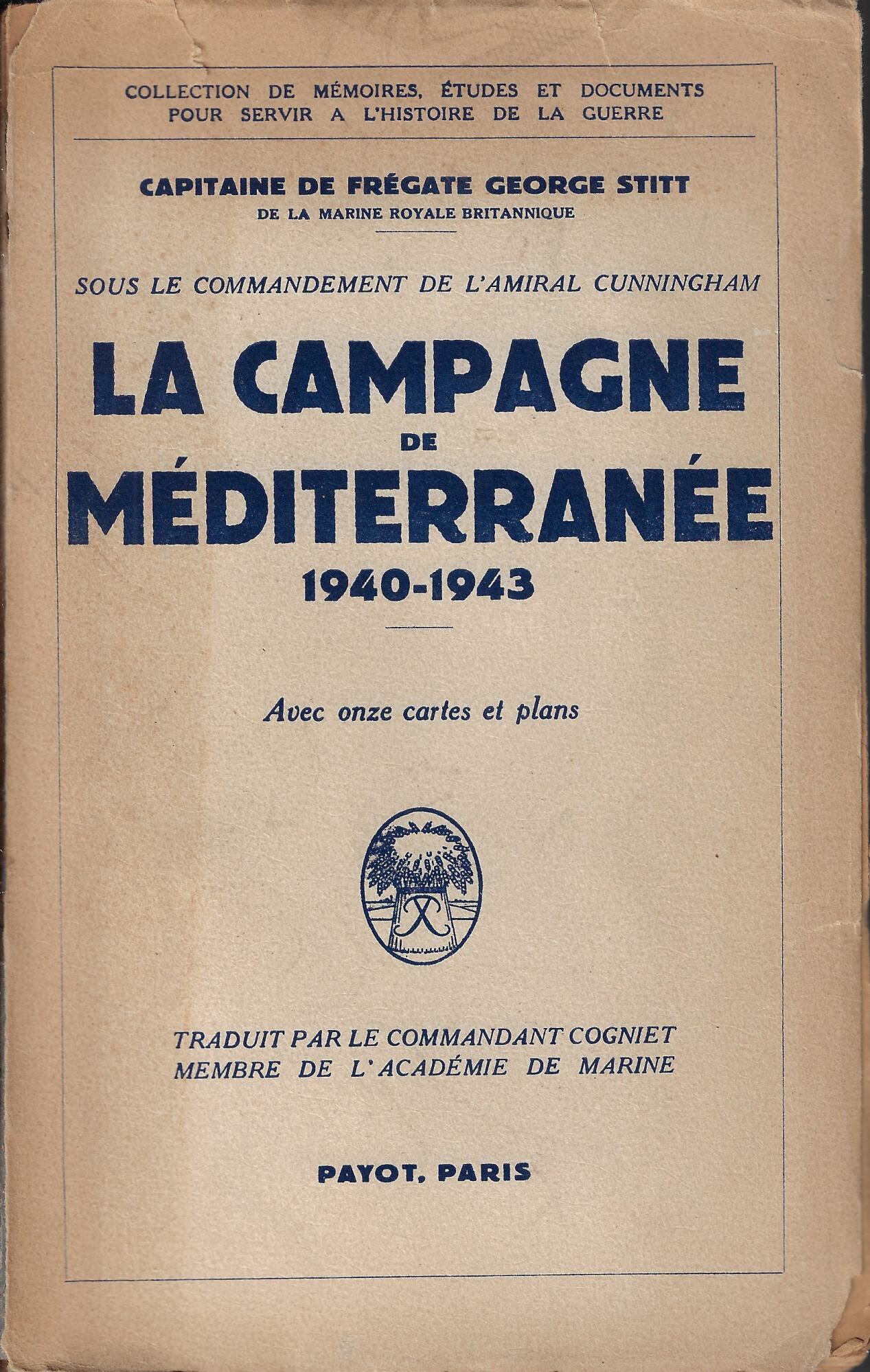 La campagne de Méditerranée, 1940-1943 : sous le commandement de …
