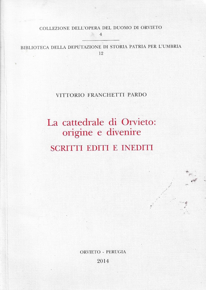 La cattedrale di Orvieto: origine e divenire : scritti editi …