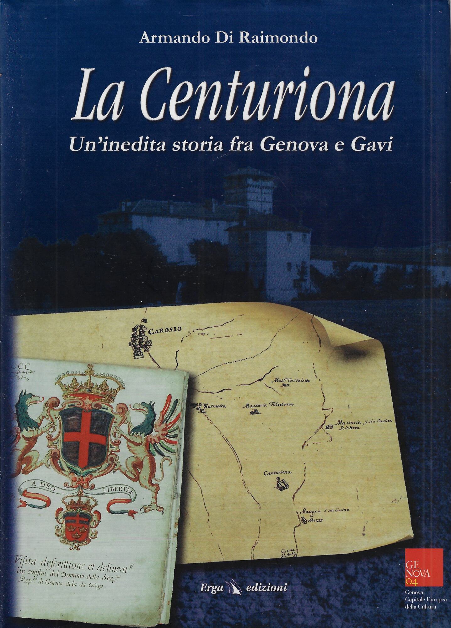 La centuriona. Un'inedita storia tra Genova e Gavi
