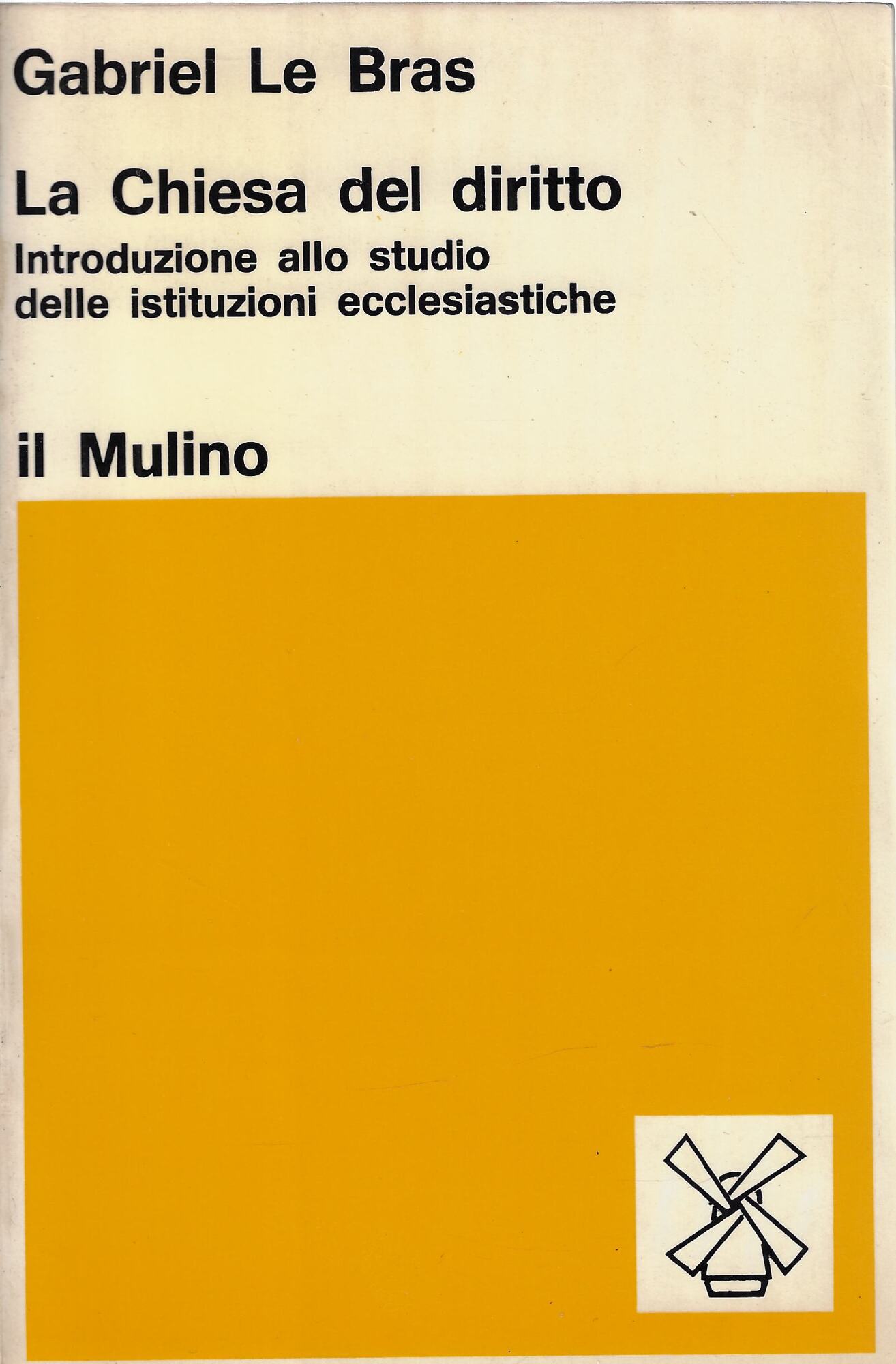 La Chiesa del diritto. Introduzione allo studio delle istituzioni ecclesiastiche