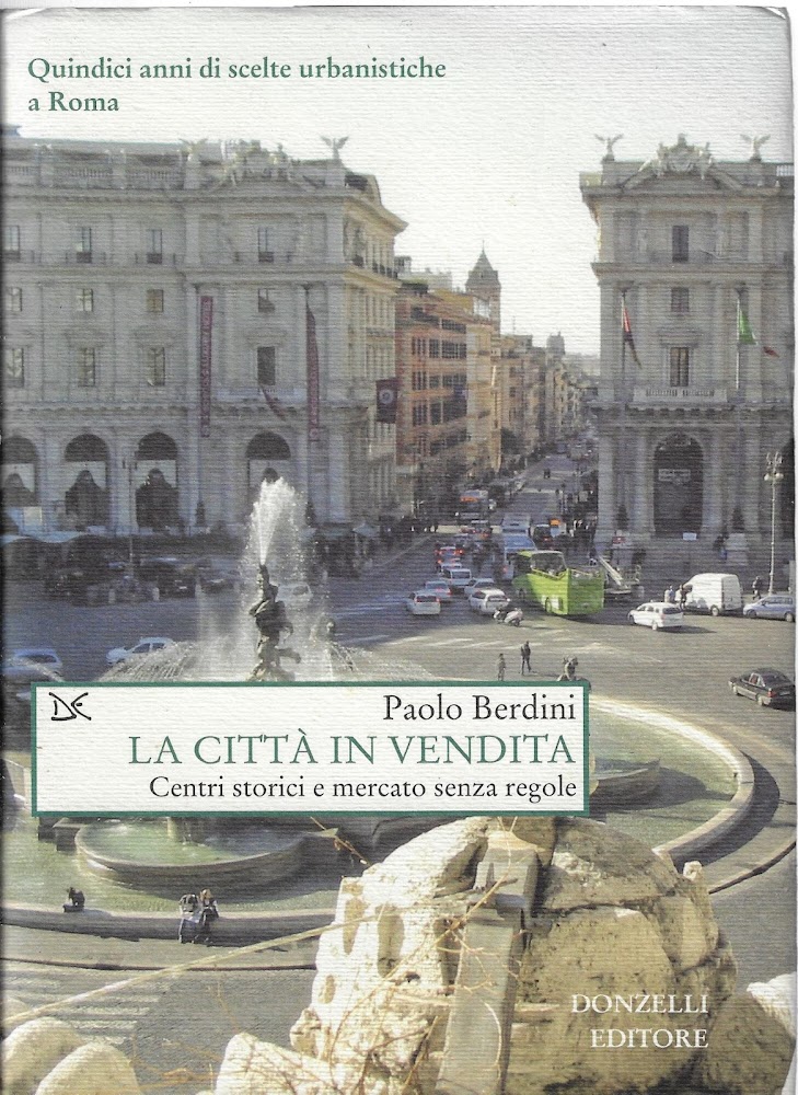 La città in vendita : centri storici e mercato senza …