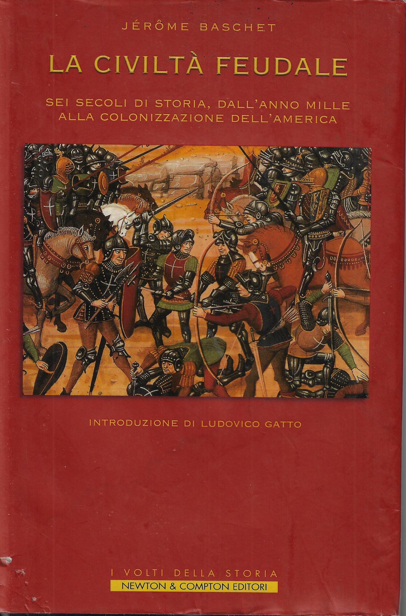 La civiltà feudale. Sei secoli di storia, dall'anno Mille alla …
