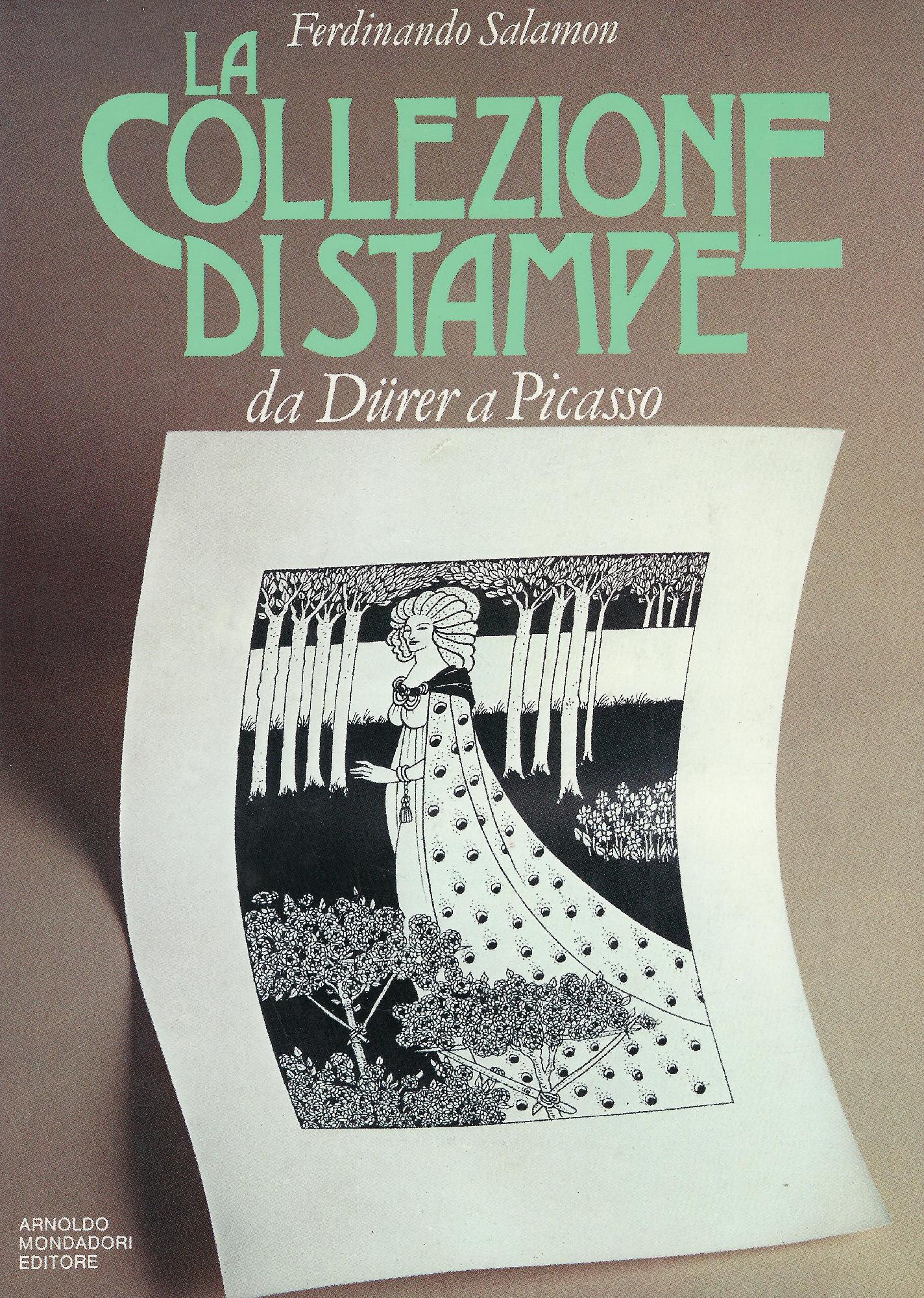 La collezione di stampe : guida allo studio dell'incisione antica …