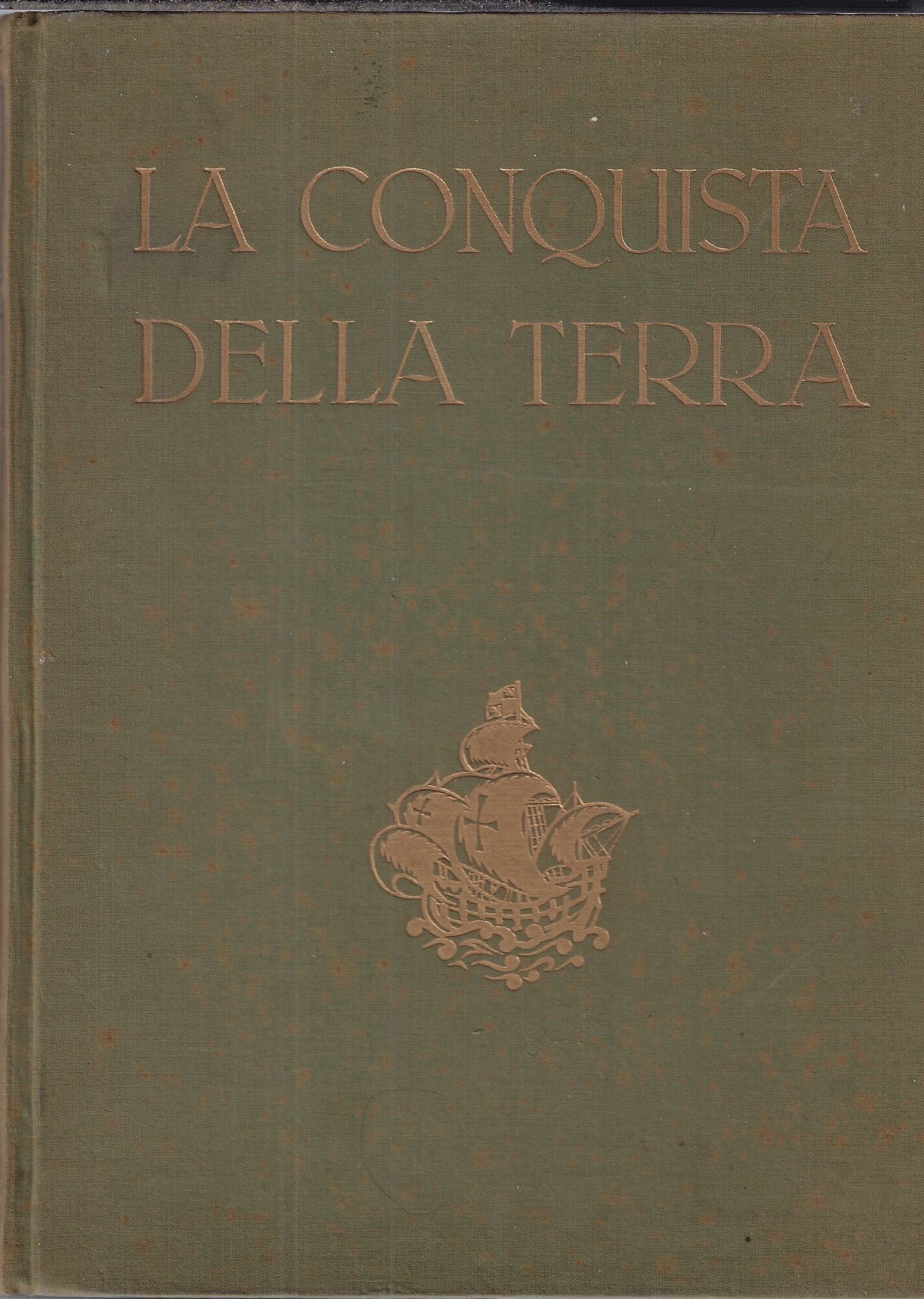 La conquista della Terra : storia delle esplorazioni