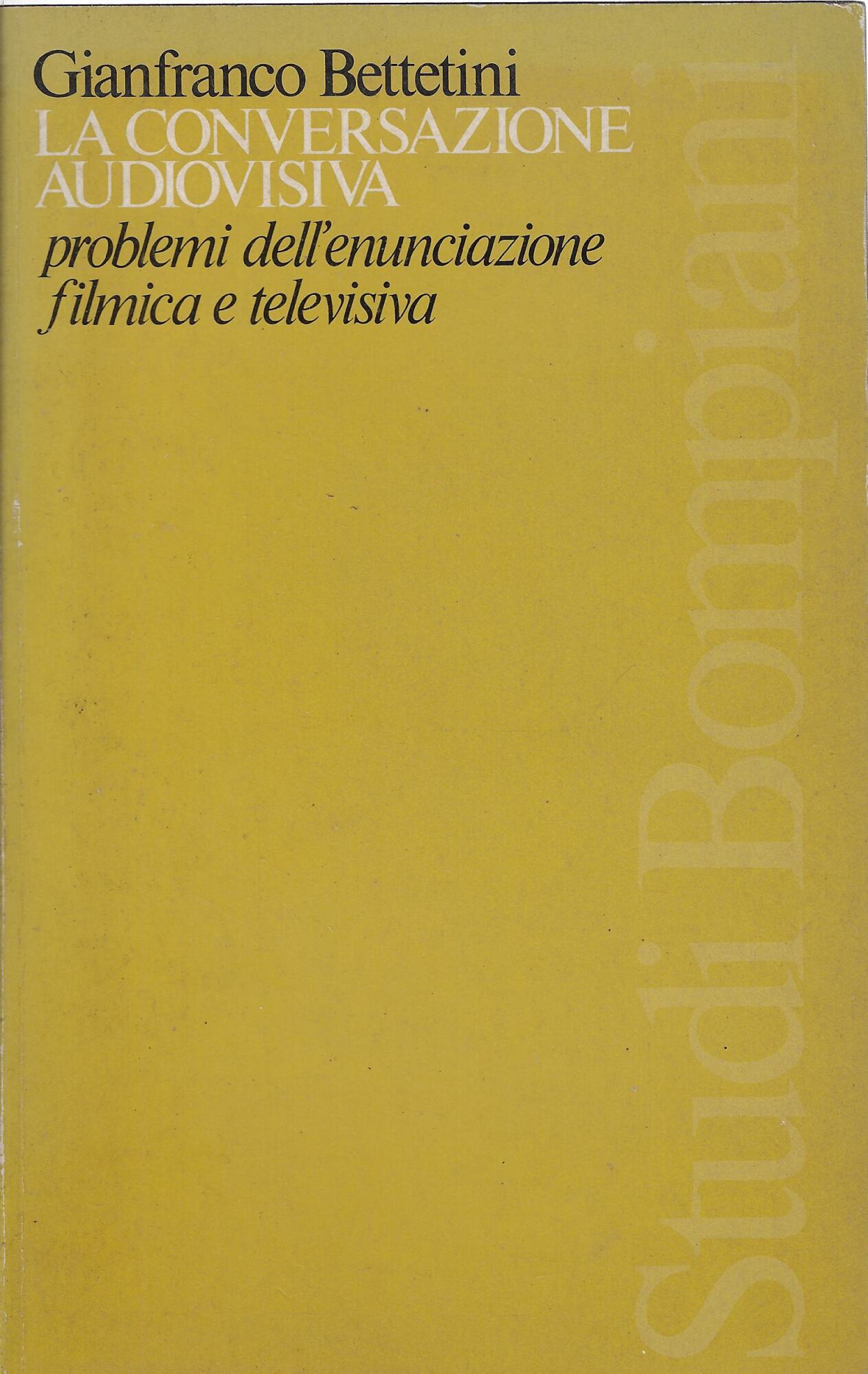 La Conversazione audiovisiva : problemi dell'enunciazione filmica e televisiva