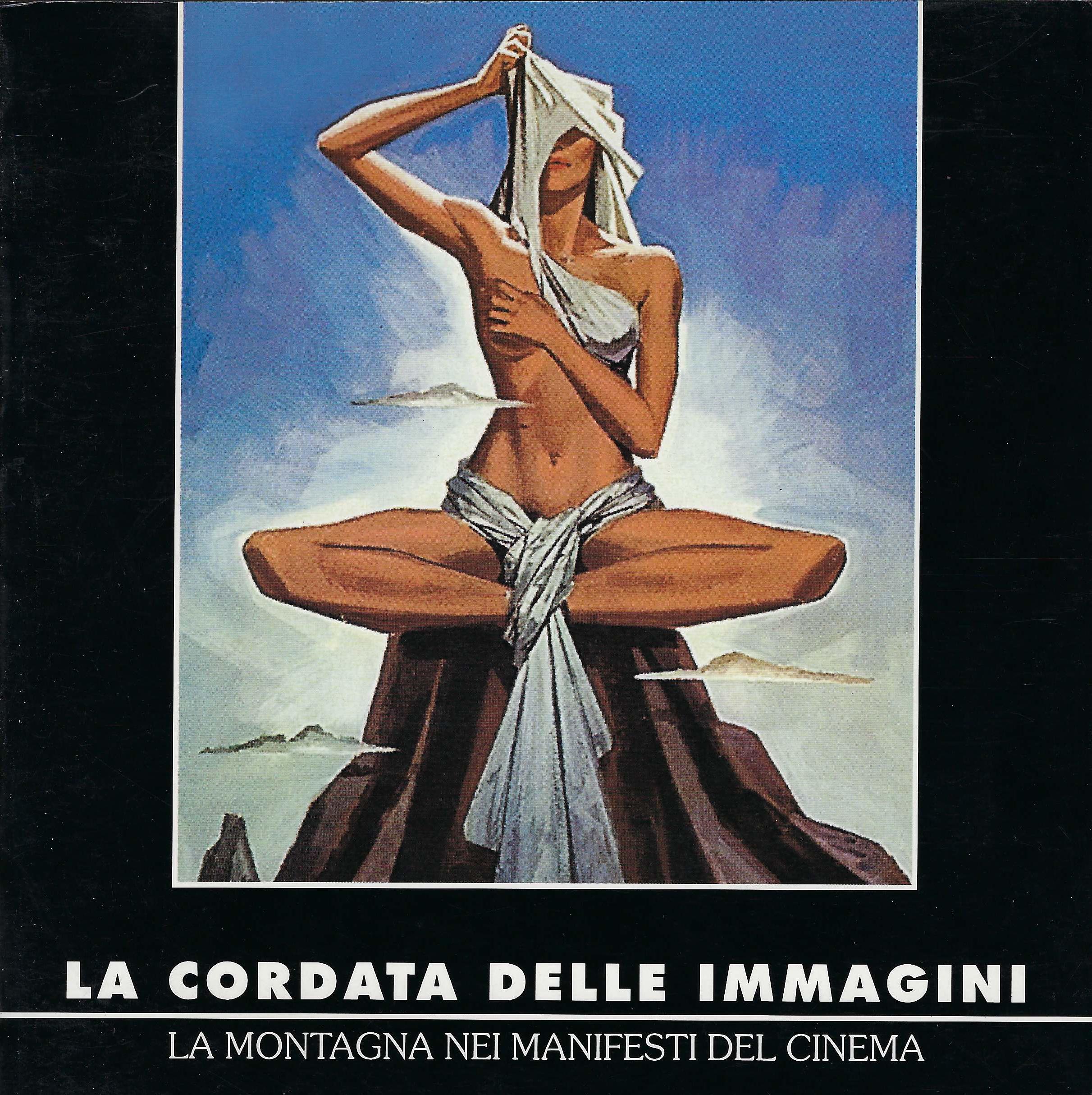 La cordata delle immagini: la montagna, l'alpinismo e l'esplorazione nei …