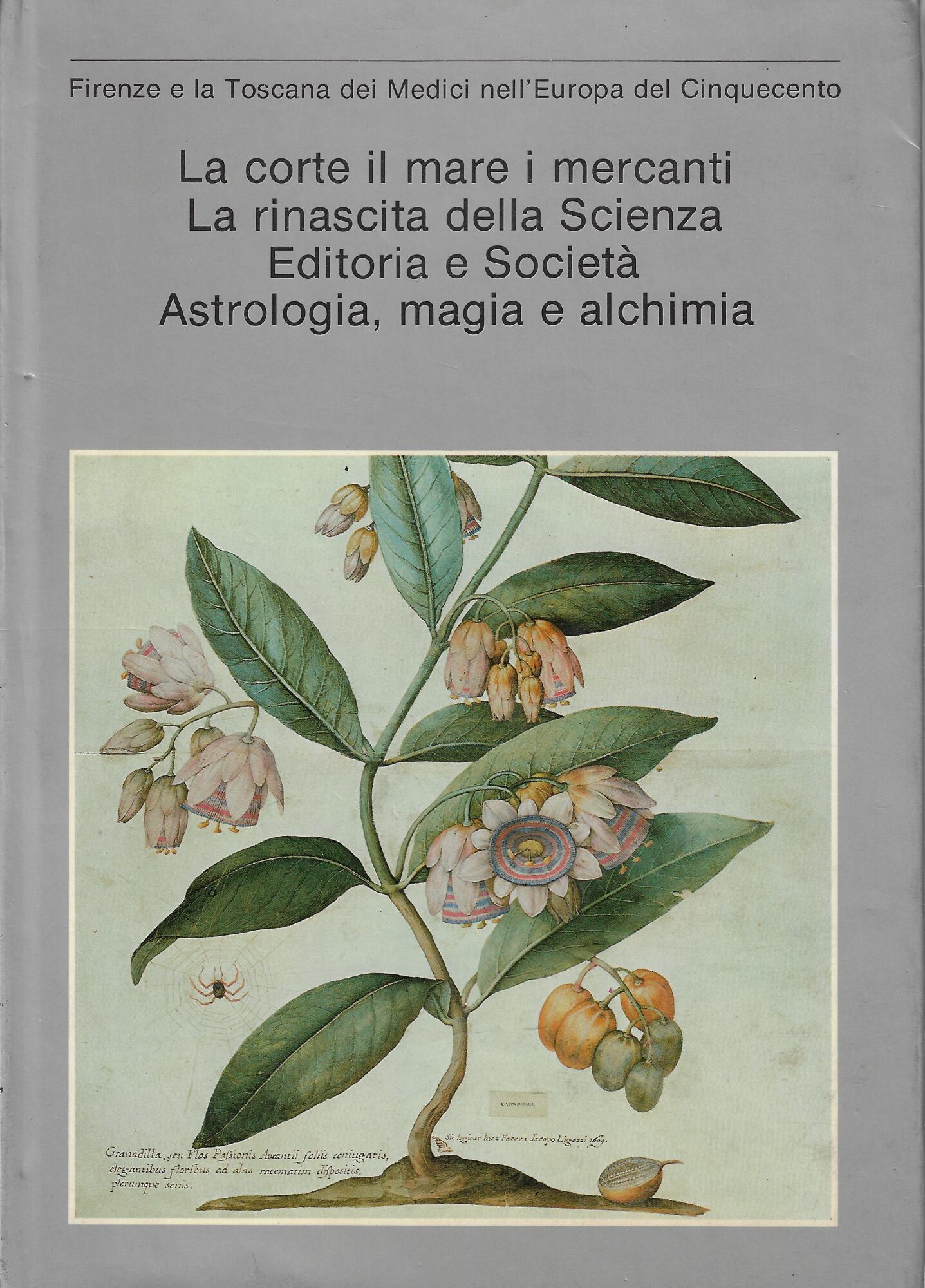La corte il mare i mercanti. La rinascita della Scienza. …