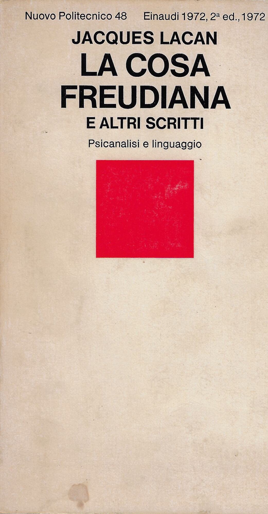 La cosa freudiana e altri scritti. Psicanalisi e linguaggio