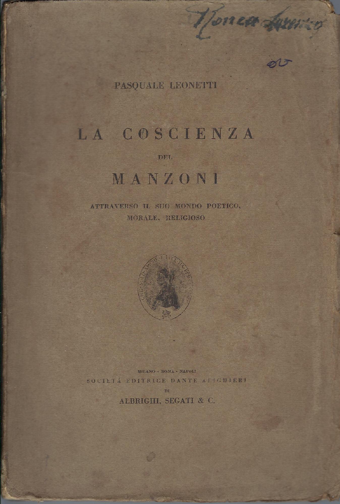 La coscienza del Manzoni attraverso il suo mondo poetico, morale, …