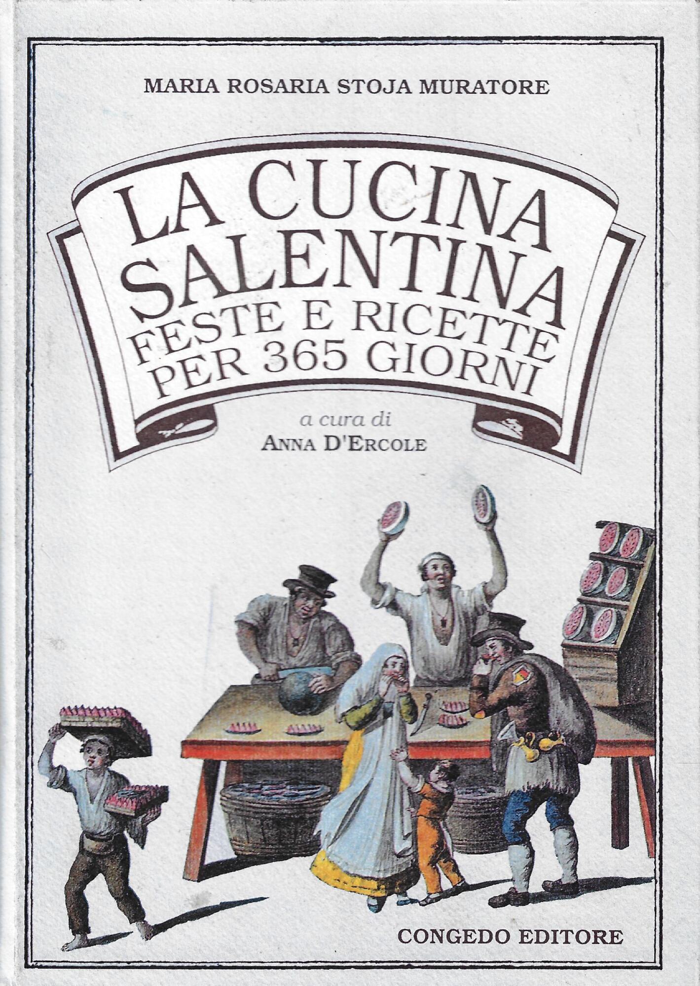 La cucina salentina. Feste e ricette per 365 giorni