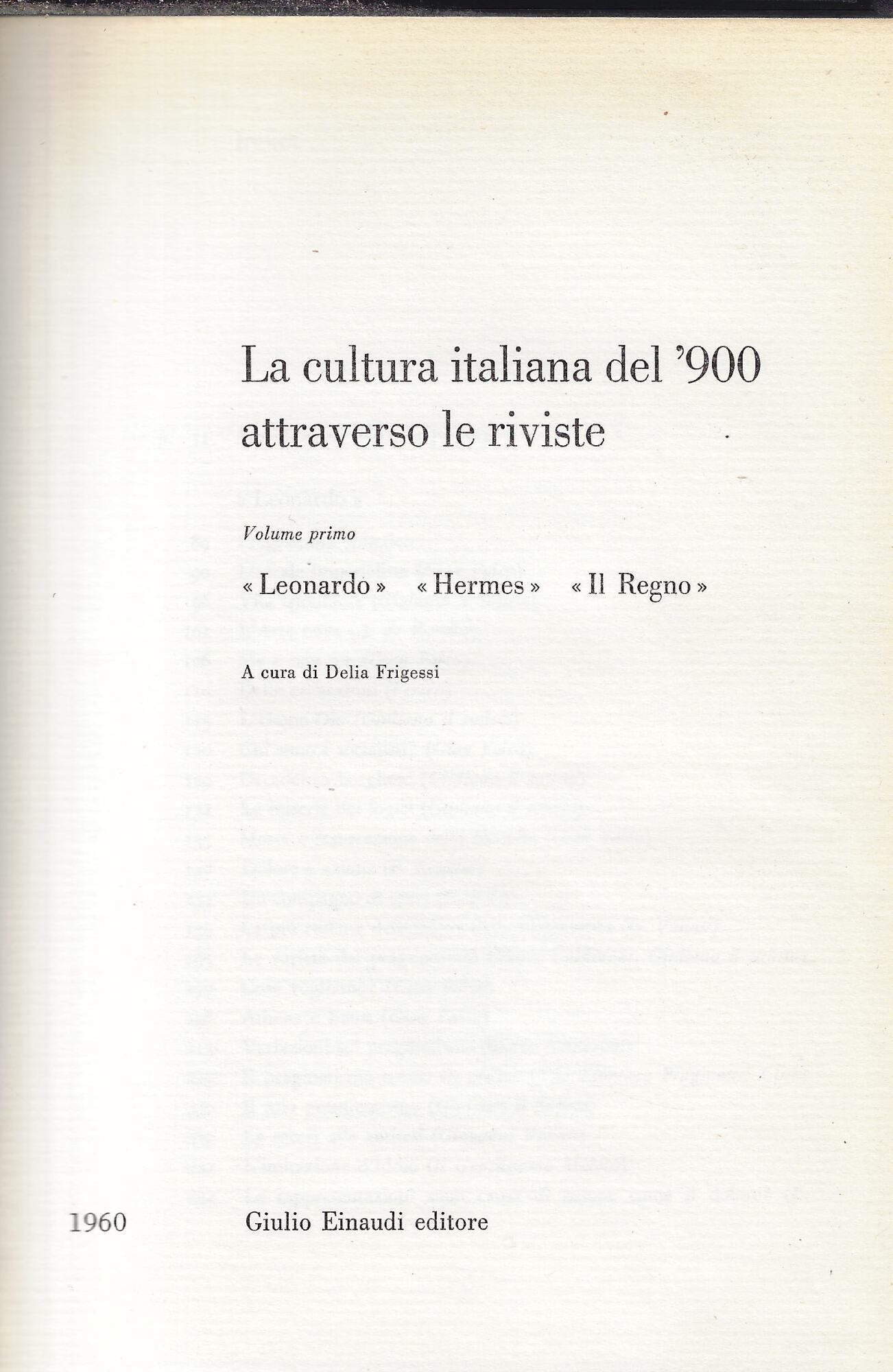 La cultura italiana del '900 attraverso le riviste. Vol. 1, …