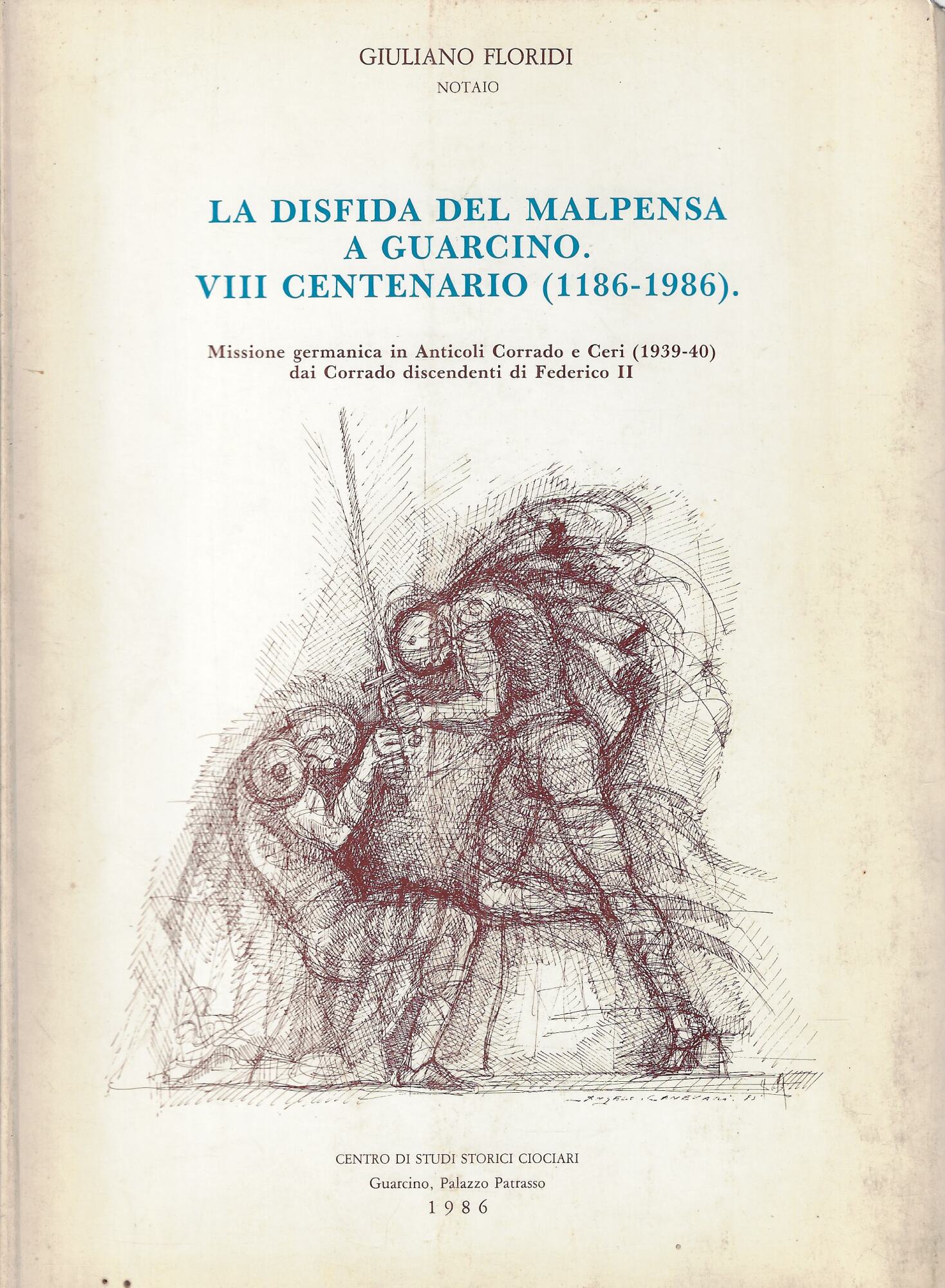 La disfida del Malpensa a Guarcino. VIII centenario (1186-1986)