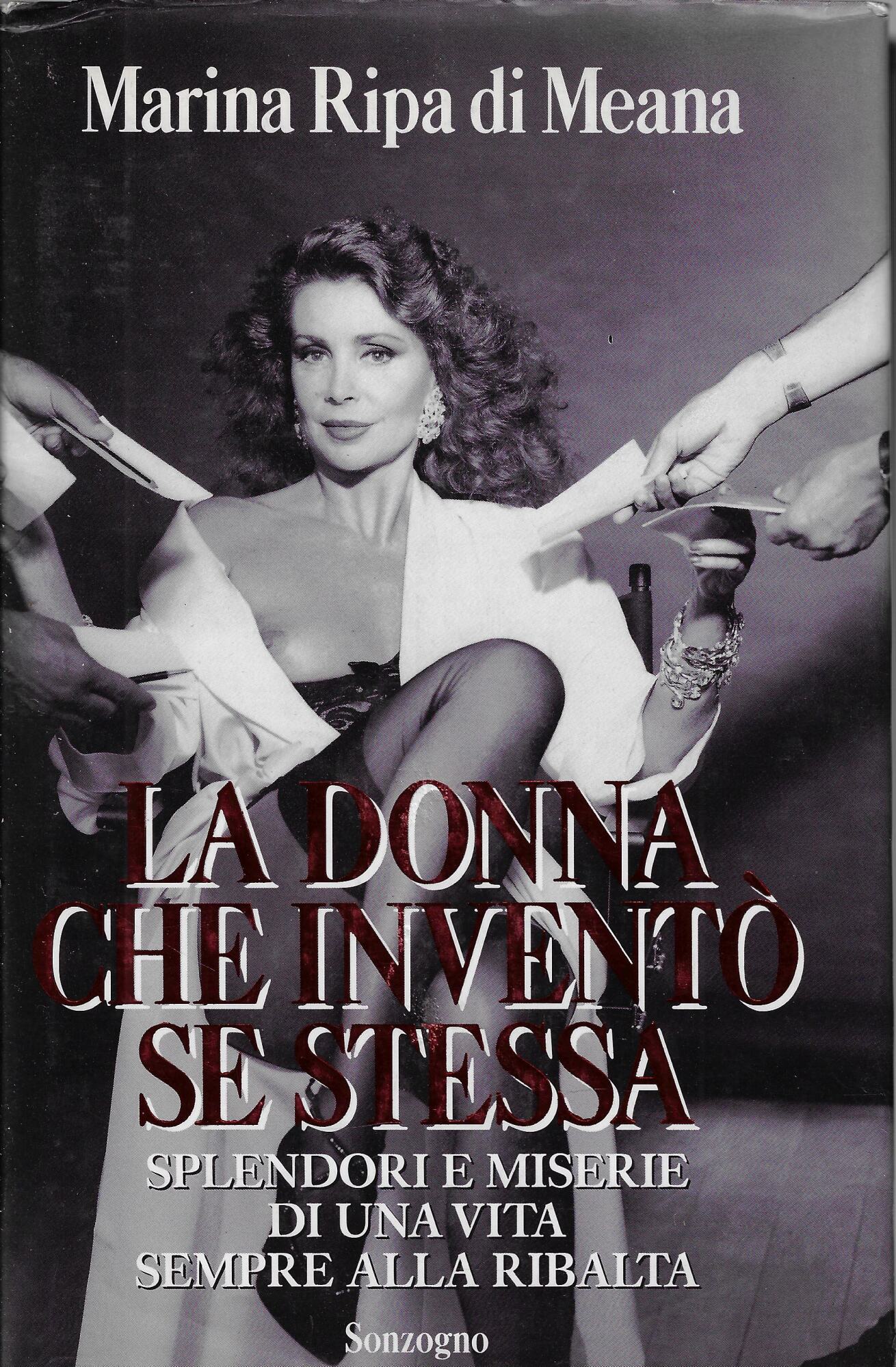 La donna che inventò se stessa. Splendori e miserie di …