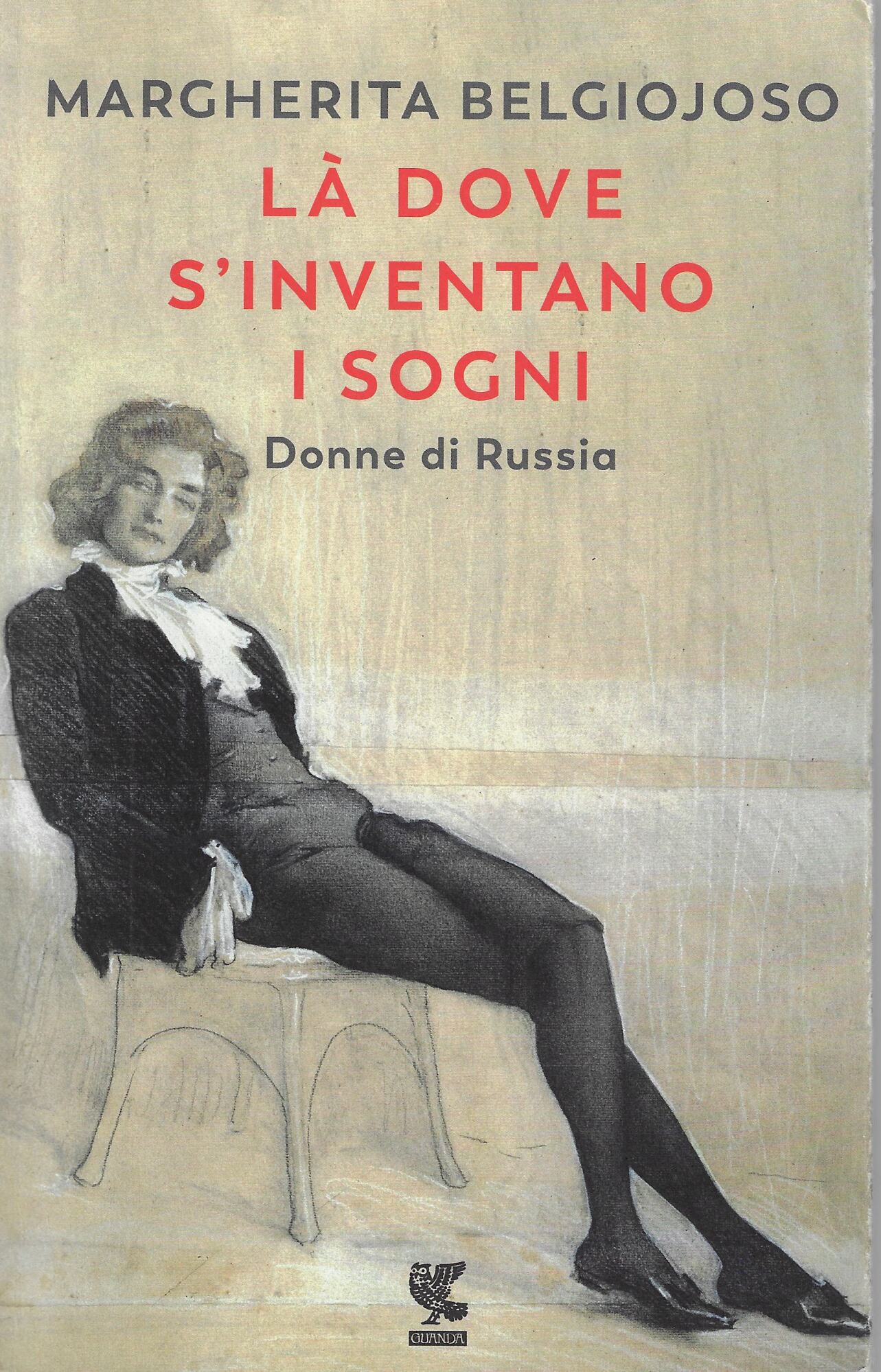 Là dove s'inventano i sogni. Donne di Russia