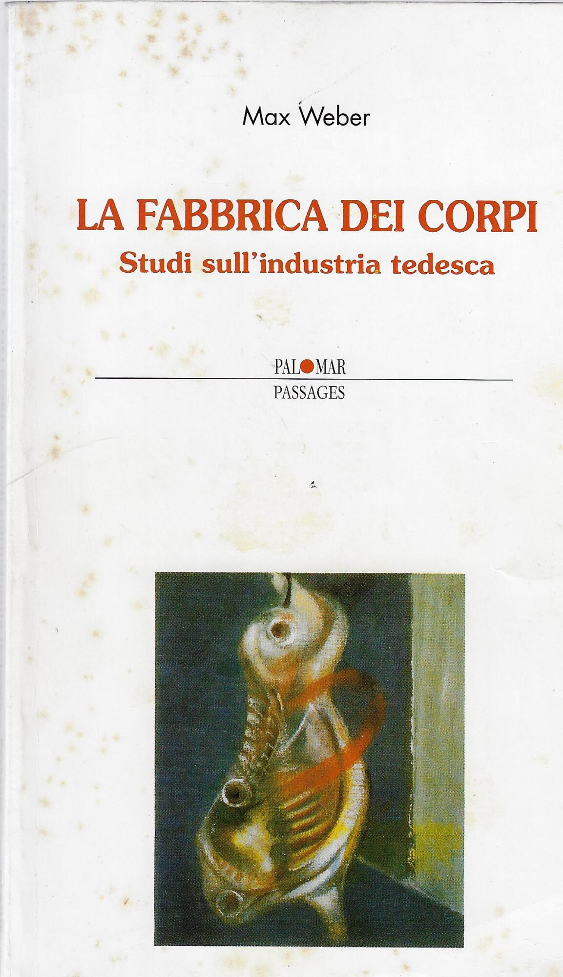 La fabbrica dei corpi. Studi sull'industria tedesca