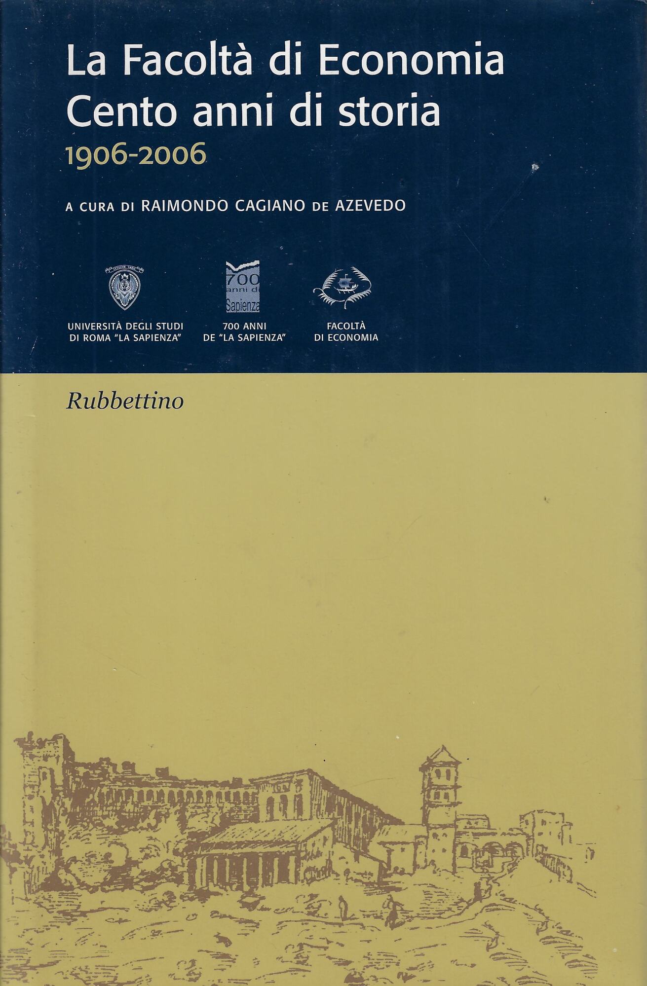 La Facoltà di economia. Cento anni di storia 1906-2006