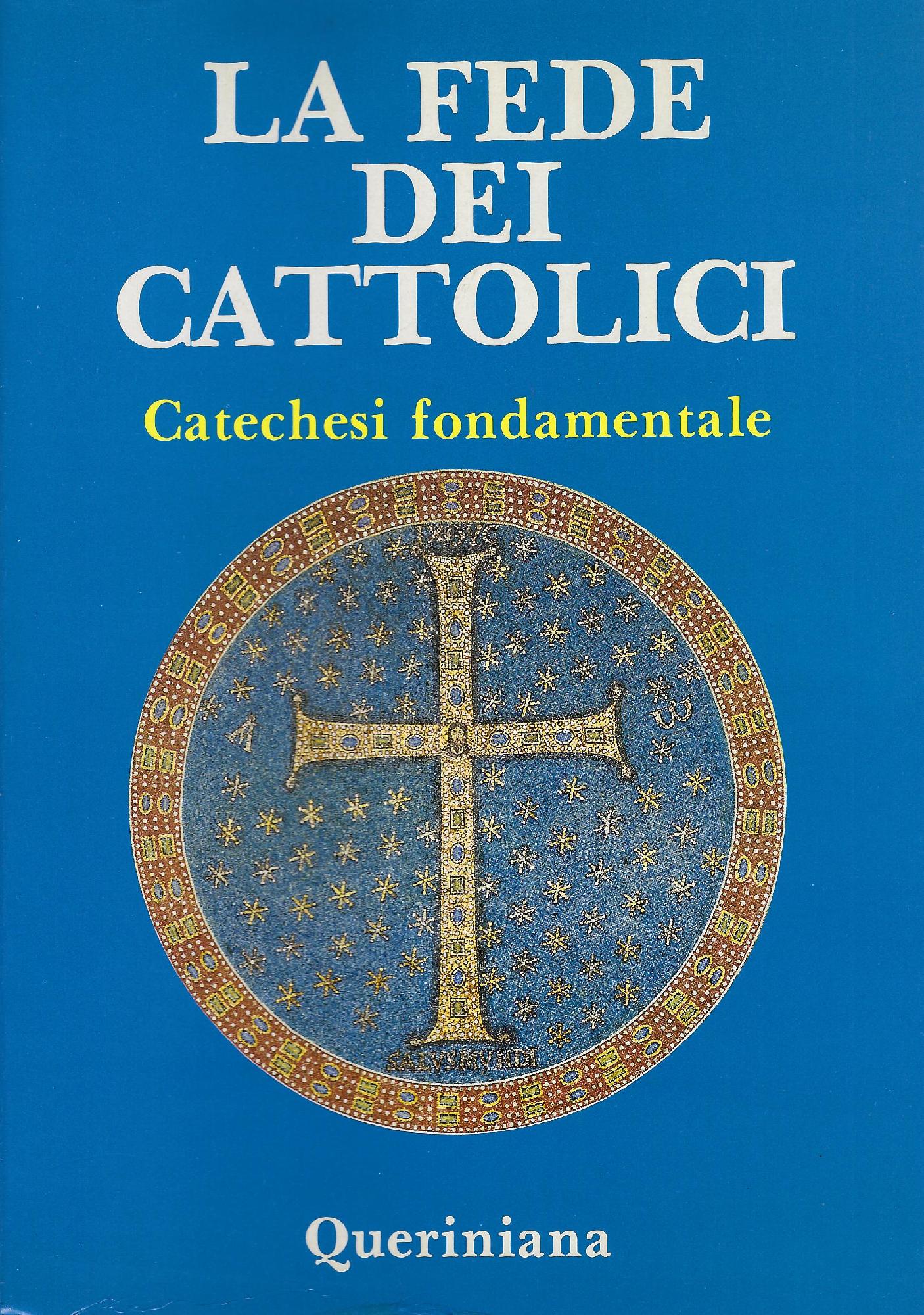 La fede dei cattolici: Catechesi fondamentale