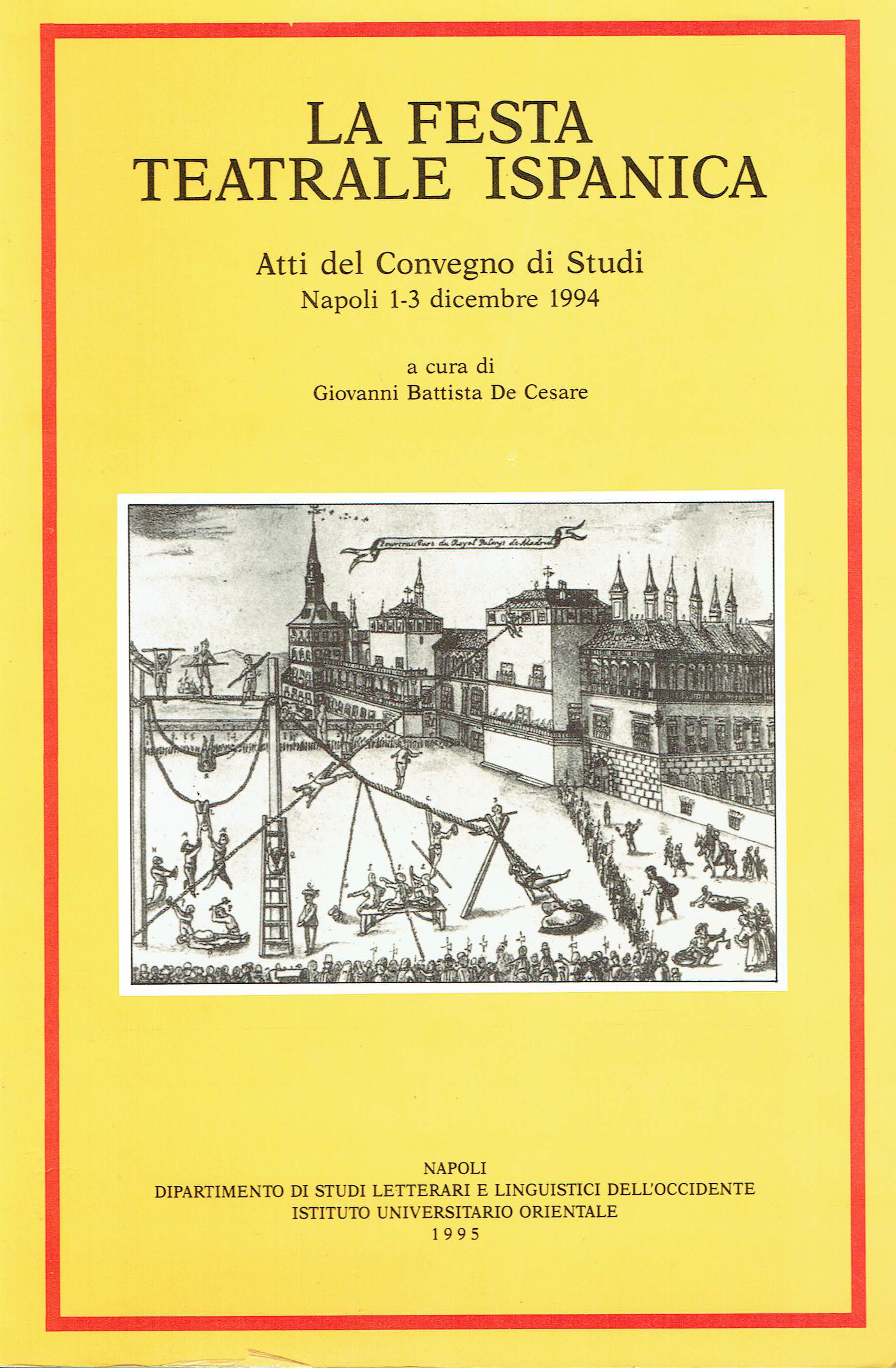 La festa teatrale ispanica : atti del Convegno di studi, …