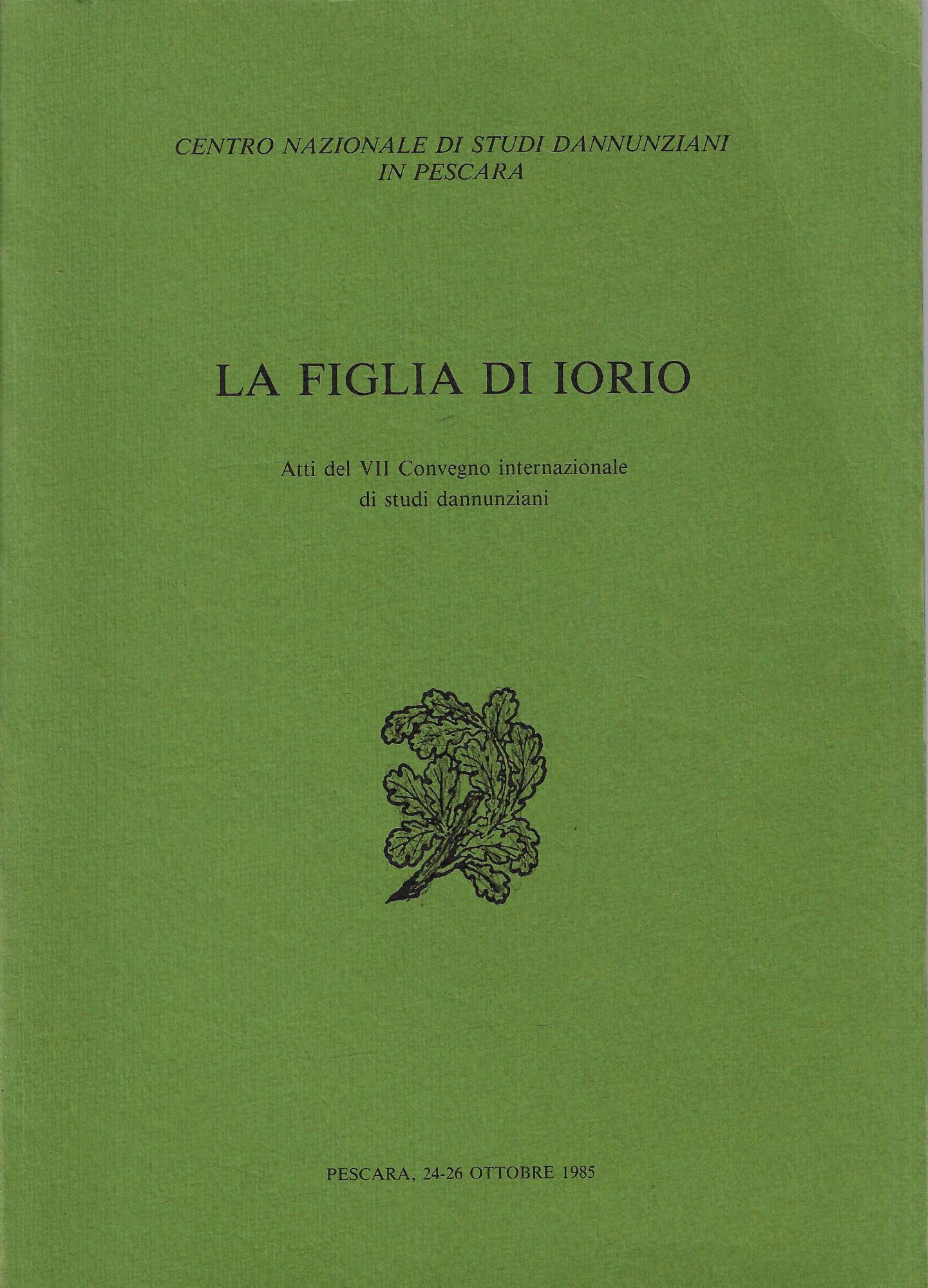 La figlia di Iorio. Atti del VII Convegno internazionale di …
