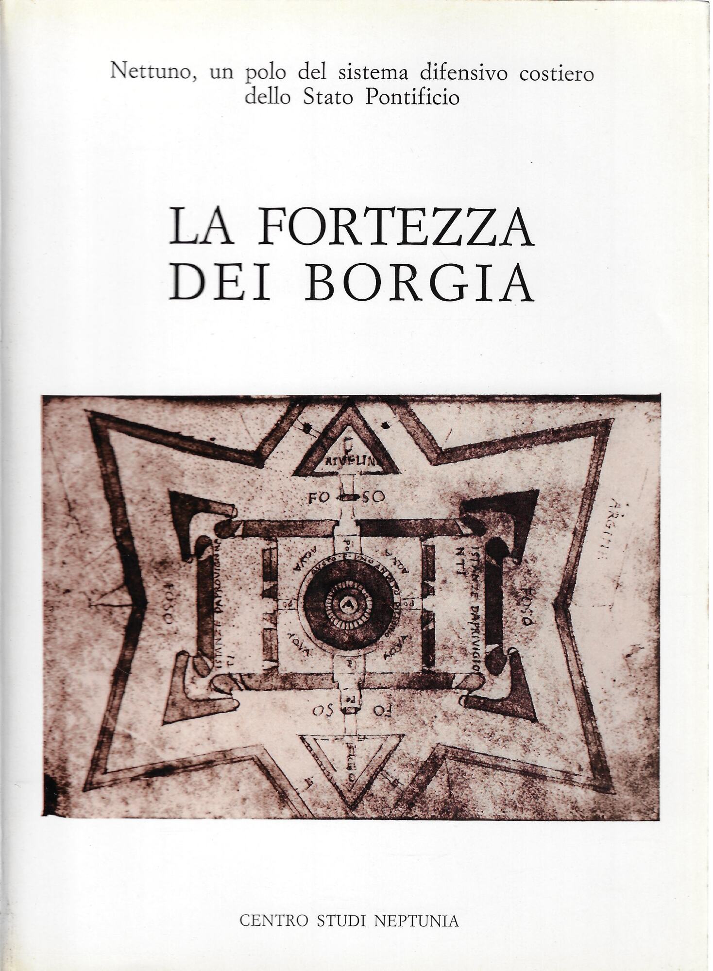 La fortezza dei Borgia. Nettuno, un polo del sistema difensivo …