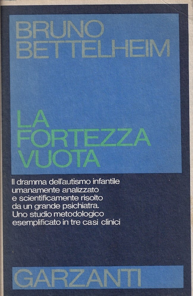 La fortezza vuota : l'autismo infantile e la nascita del …