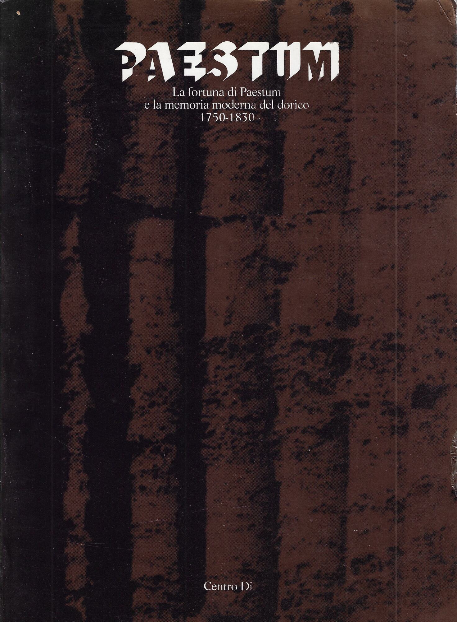 La fortuna di Paestum e la memoria moderna del dorico …