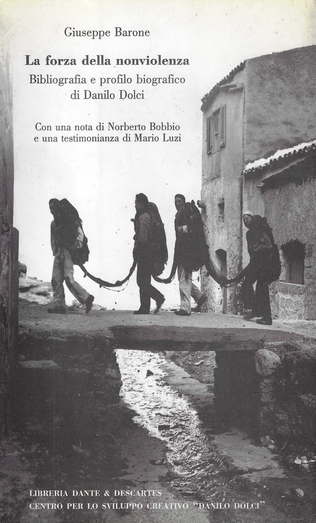 La forza della nonviolenza. Bibliografia e profilo biografico di Danilo …