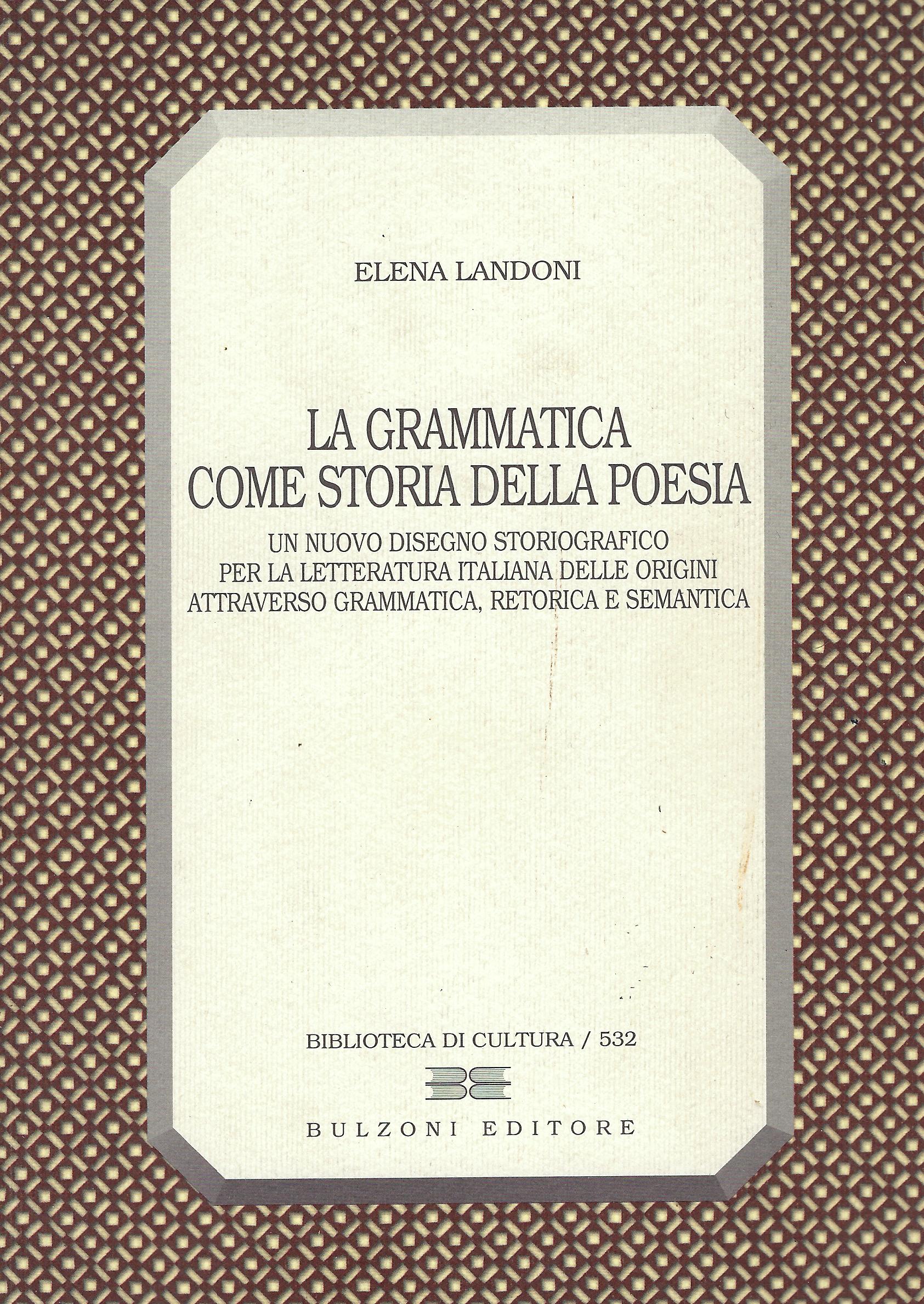 La grammatica come storia della poesia : un nuovo disegno …