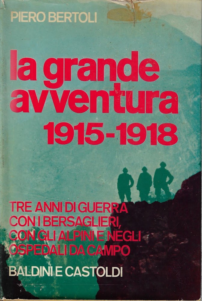 La grande avventura 1915-1918 : tre anni di guerra con …