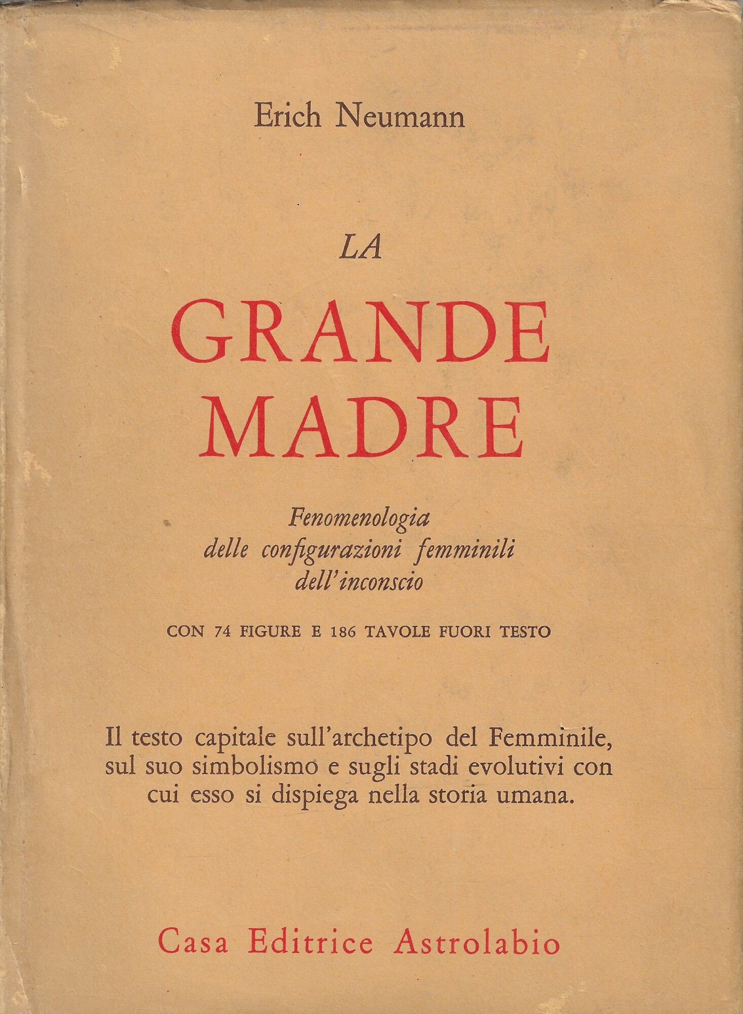 La grande madre. Fenomenologia delle configurazioni femminili dell'inconscio