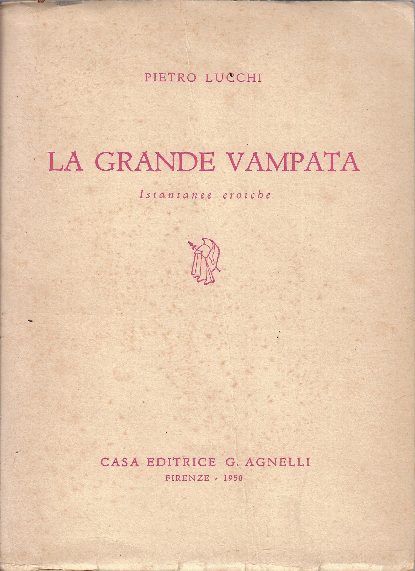 La grande vampata. Istantanee eroiche