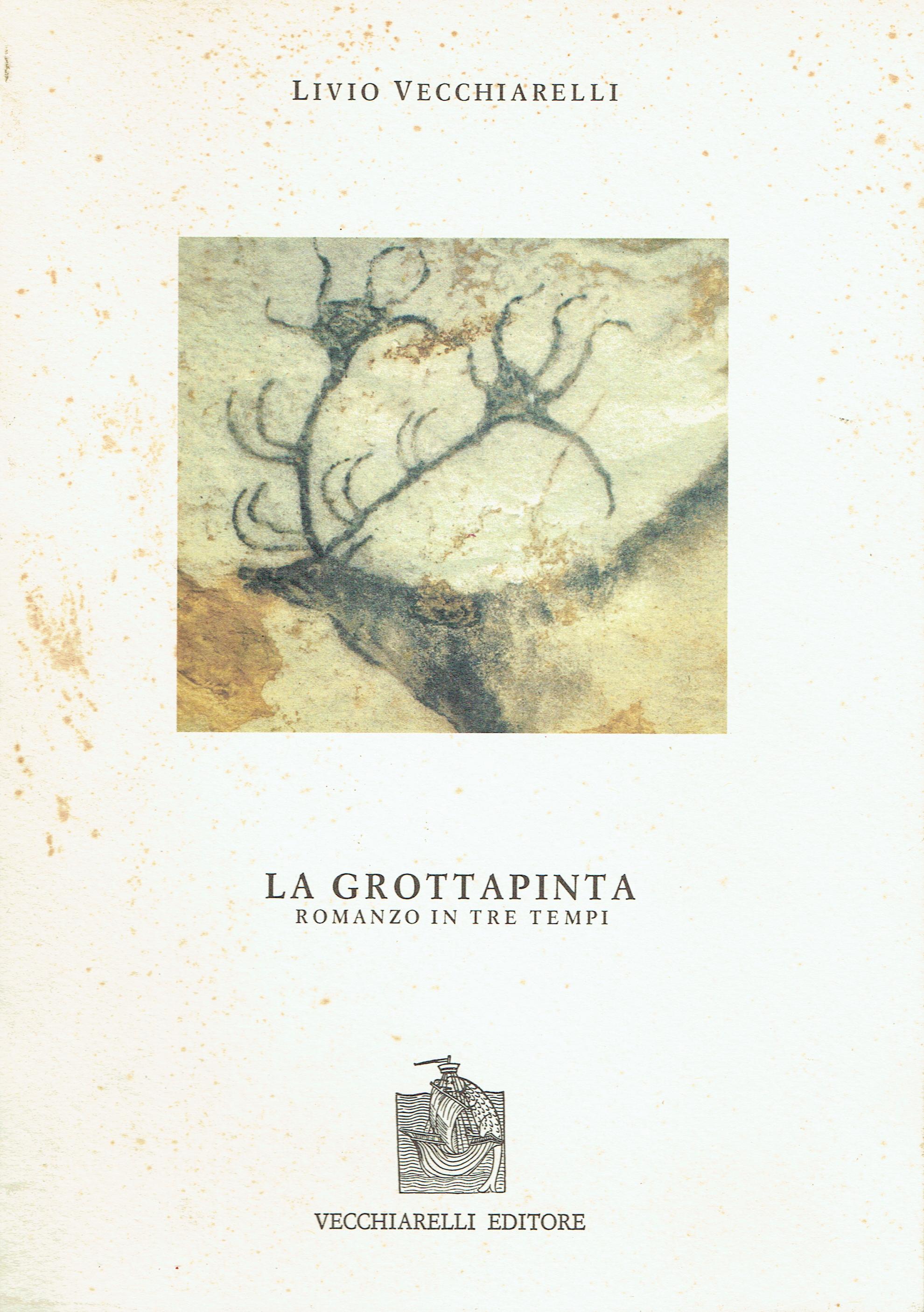 La grottapinta : romanzo in tre tempi