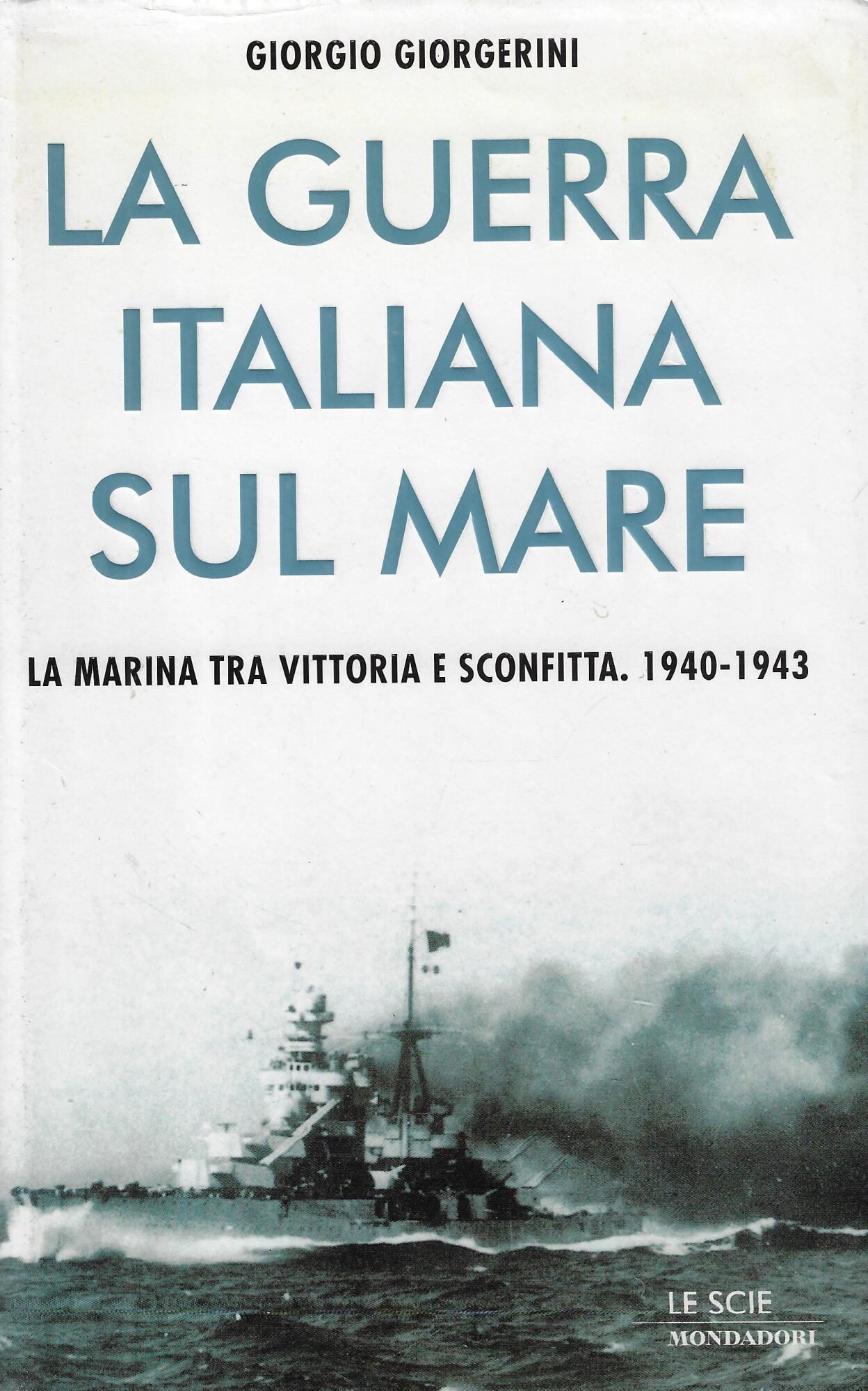 La guerra italiana sul mare. La Marina tra vittoria e …