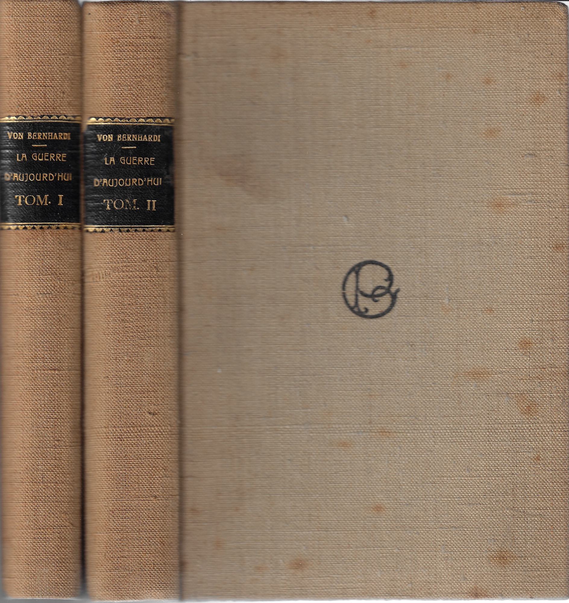 La guerre d'aujourd'hui ( 2 tomi): Tome I^: Principes et …